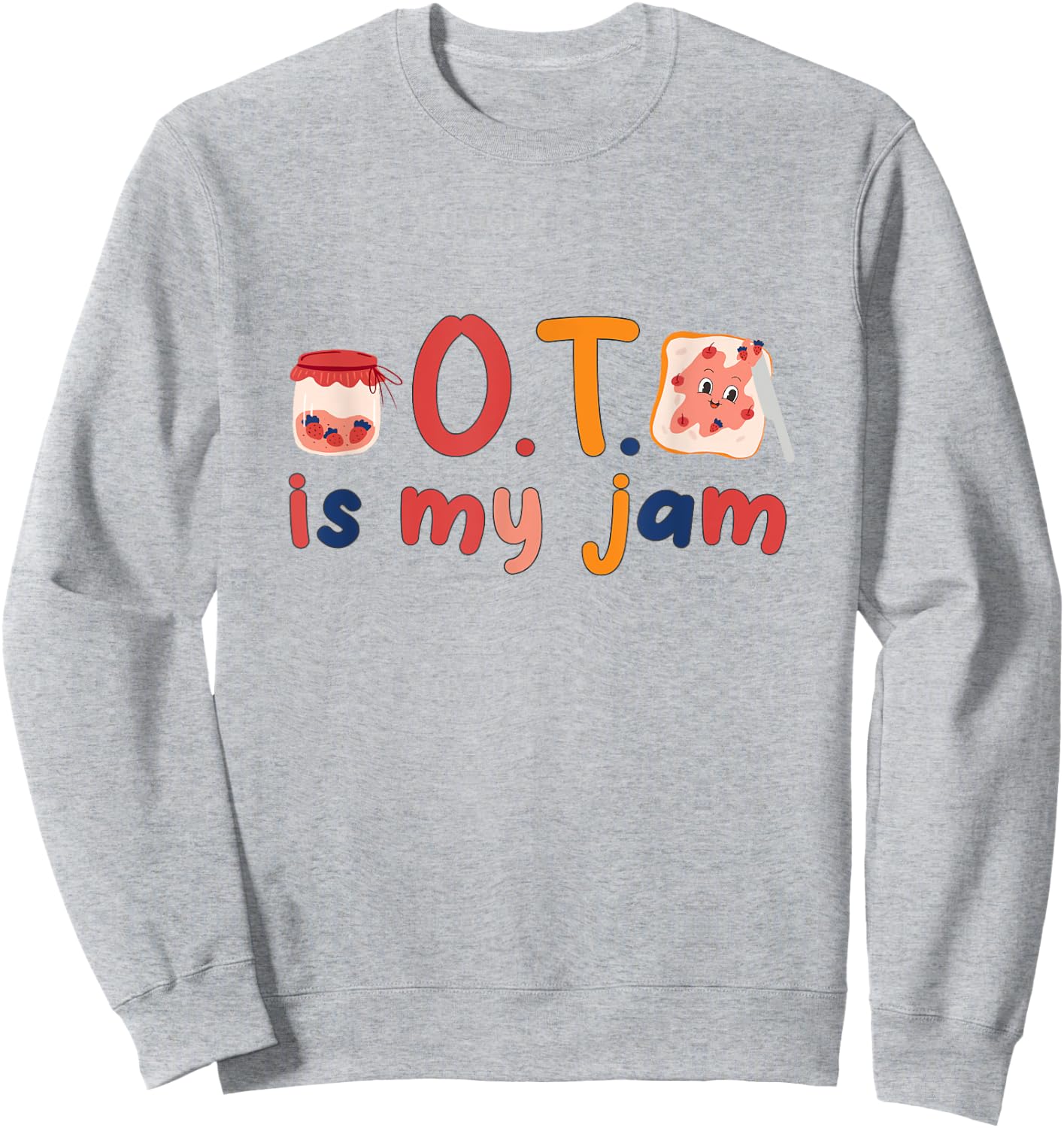 Funny Occupational Therapy therapist OT is My Jam groovy OT Sweatshirt - Sweatshirt | Ash