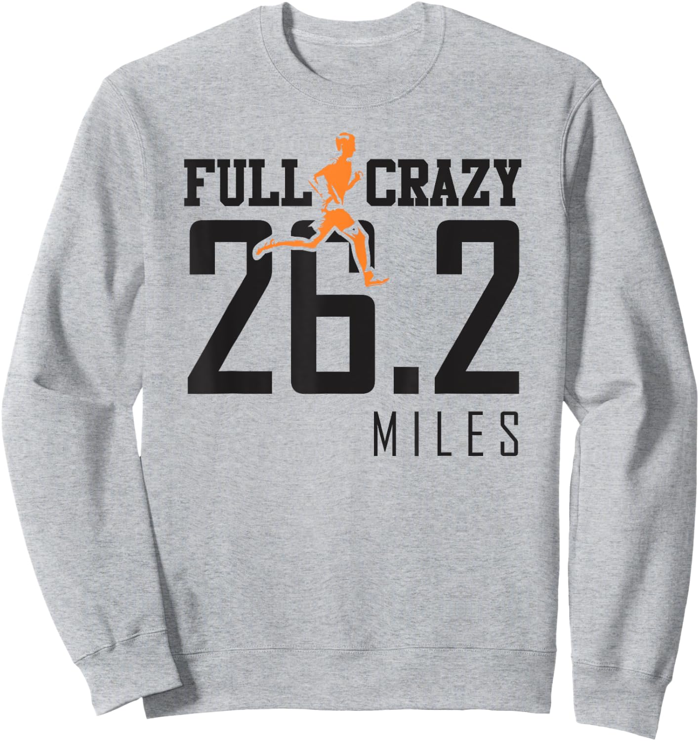 Full Crazy 26.2 miles cross country marathon runner gift Sweatshirt - Sweatshirt | Ash