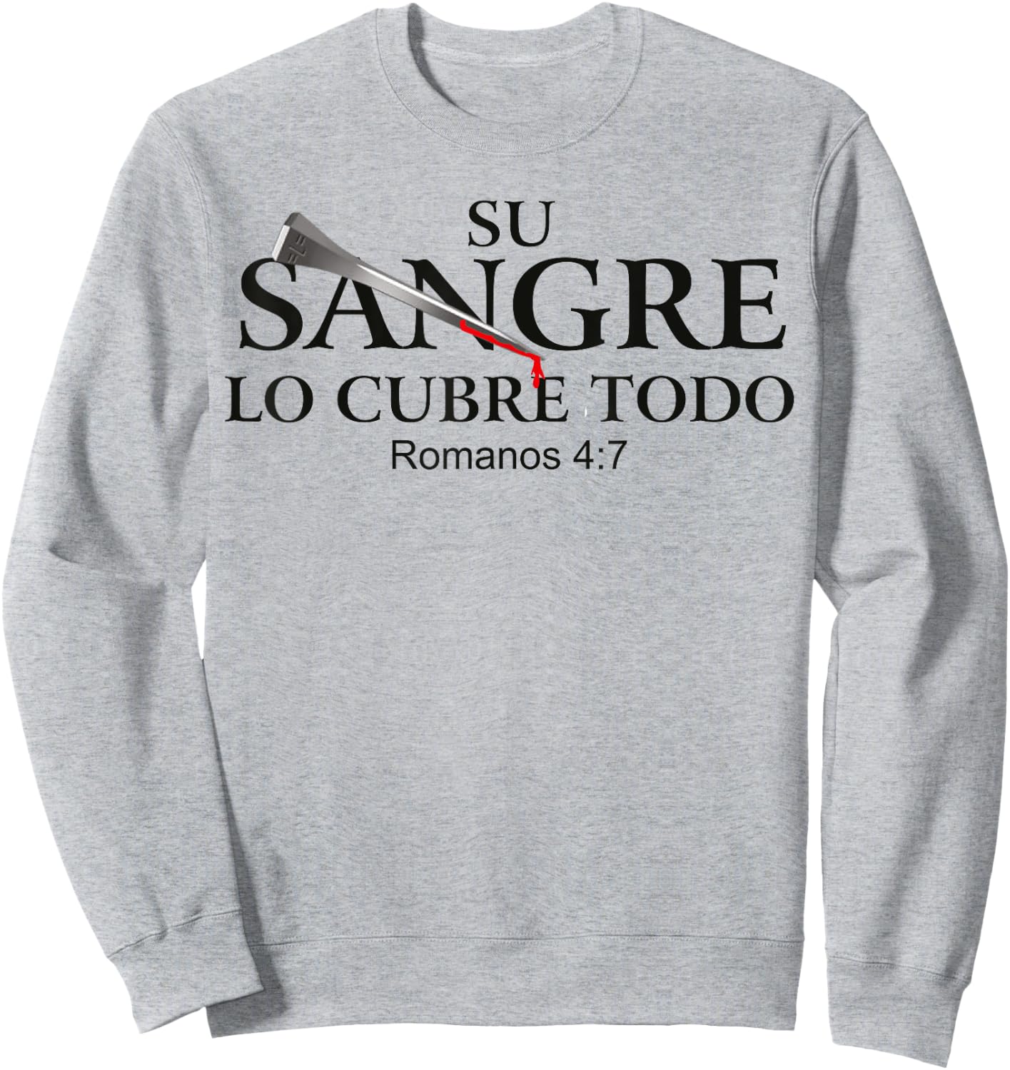 La Sangre De Cristo Tiene Poder | Faith Religious Christian Sweatshirt - Sweatshirt | Ash