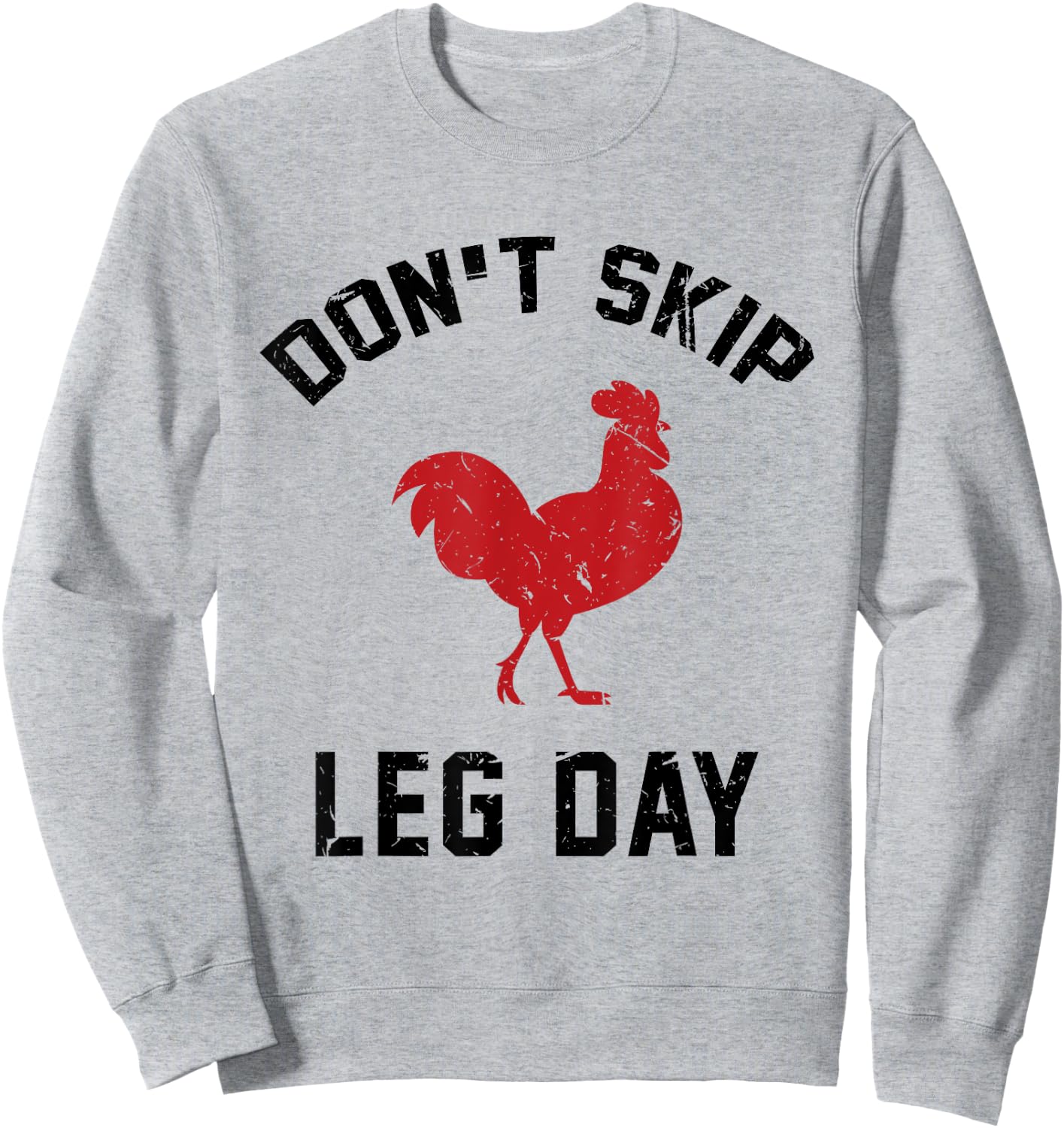 Funny Fitness & Bodybuilding Satire Shirt Don't Skip Leg Day Sweatshirt - Sweatshirt | Ash