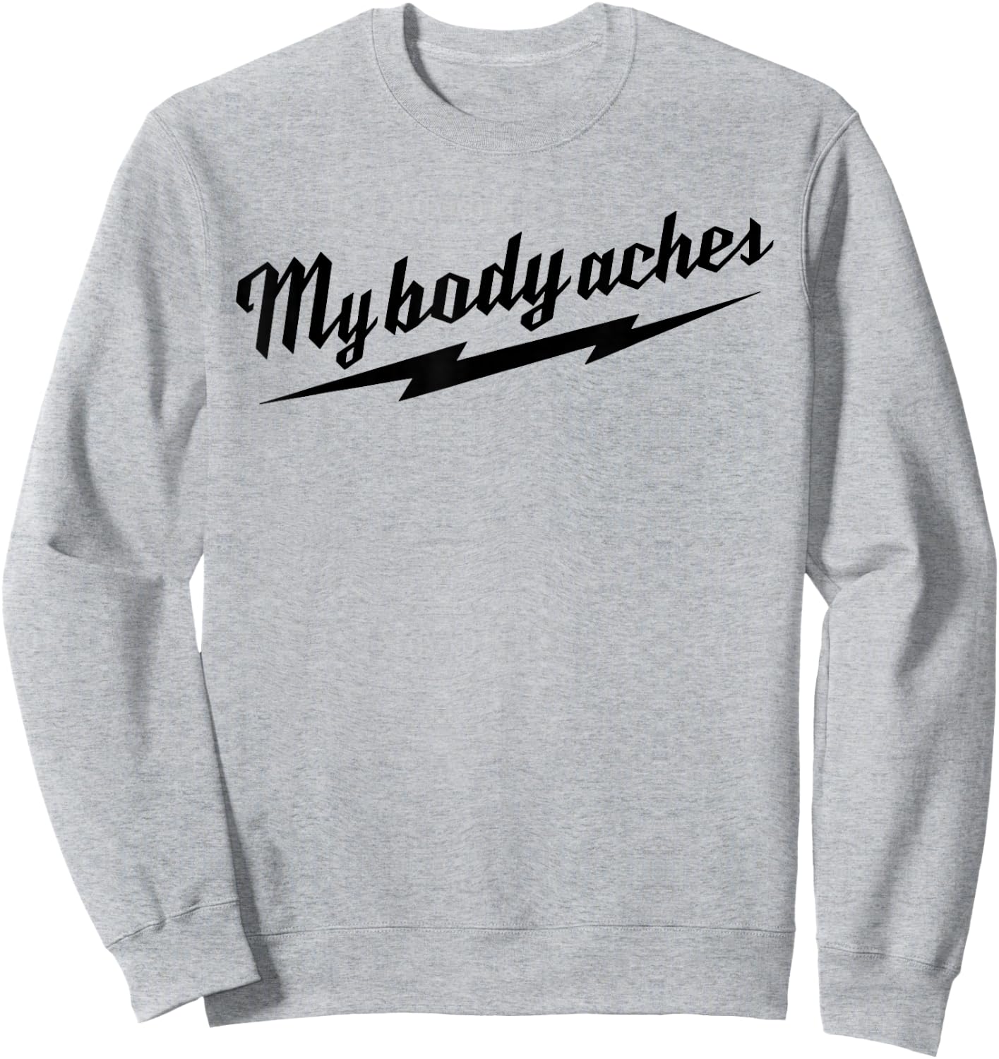 My Body Aches Sweatshirt - Sweatshirt | Ash