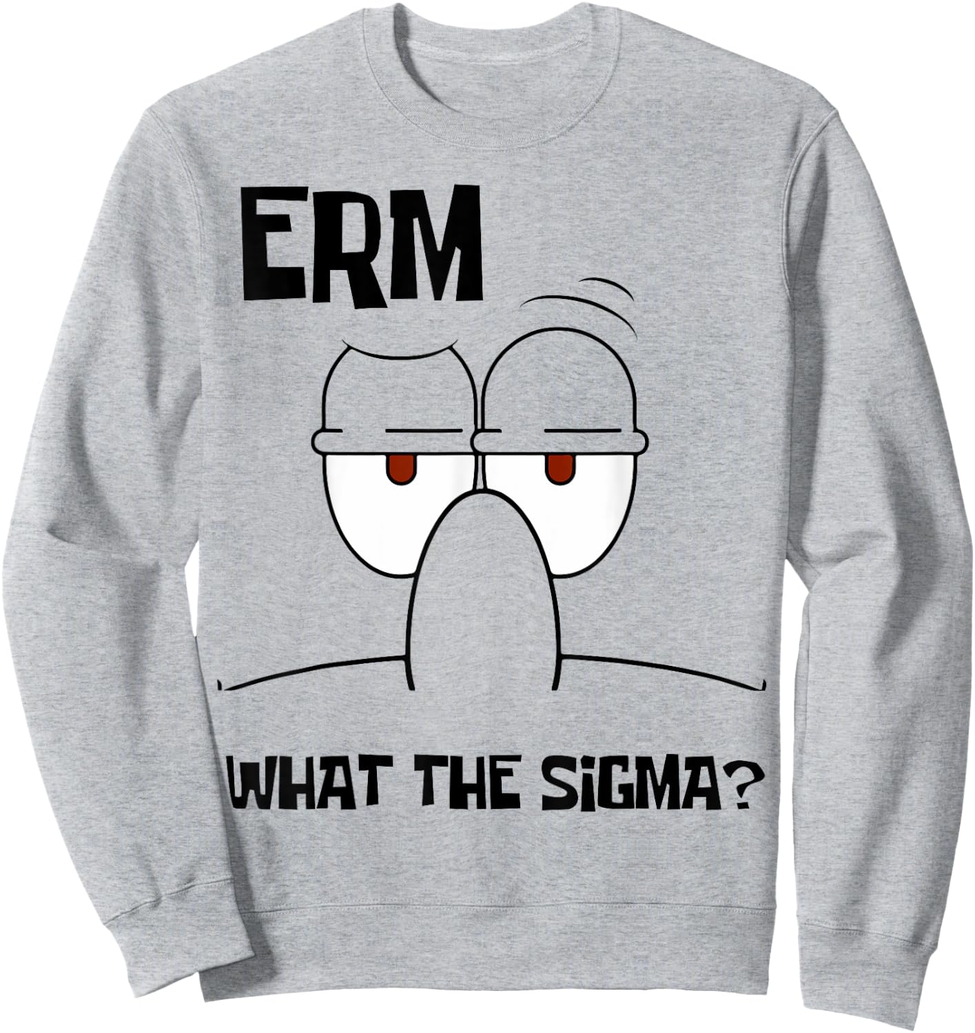 Funny What The Sigma? Ironic Meme Brain Red Quote Sweatshirt - Sweatshirt | Ash