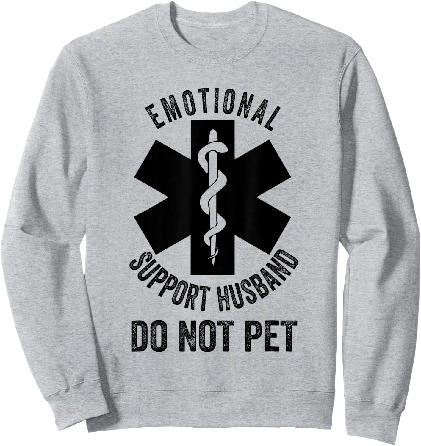 Do Not Pet Emotional Support Husband Funny Sweatshirt - Sweatshirt | Ash