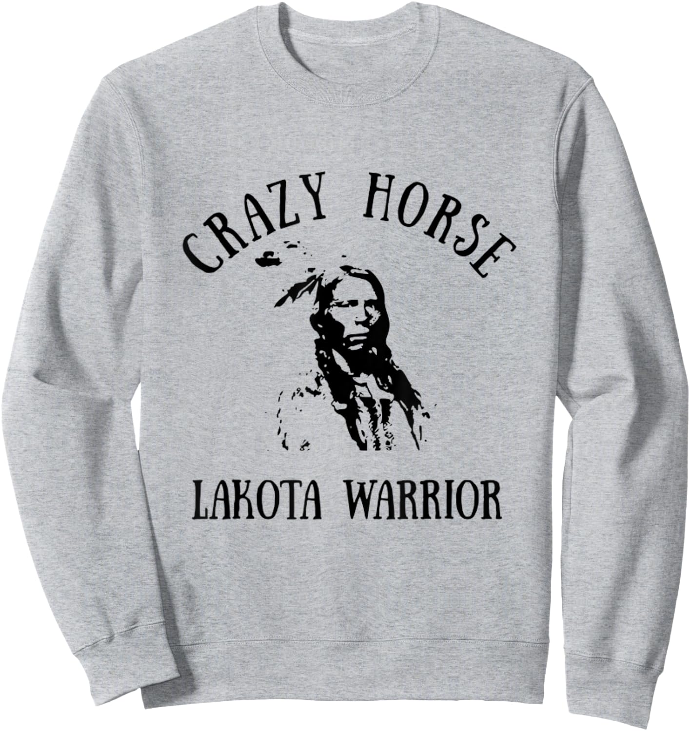 Crazy Horse Lakota Warrior Indian Native American Sweatshirt - Sweatshirt | Ash