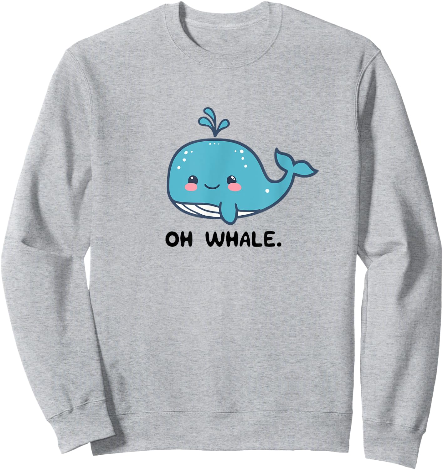 Oh Whale, Funny Whales Gag Joke Pun Anime Graphic Sweatshirt - Sweatshirt | Ash