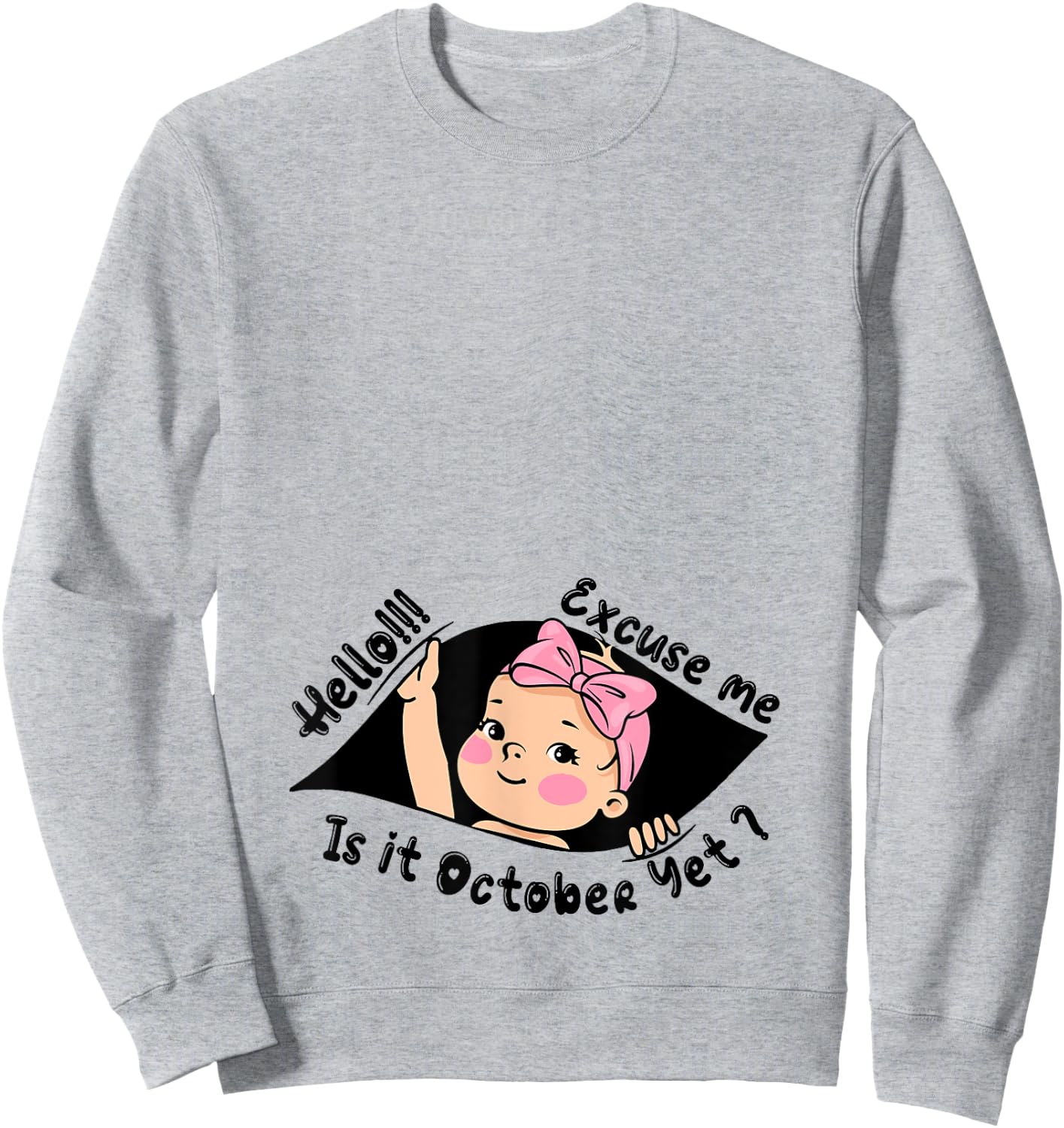 Excuse Me Is It October Yet Pregnancy Baby Announcement Sweatshirt - Sweatshirt | Ash