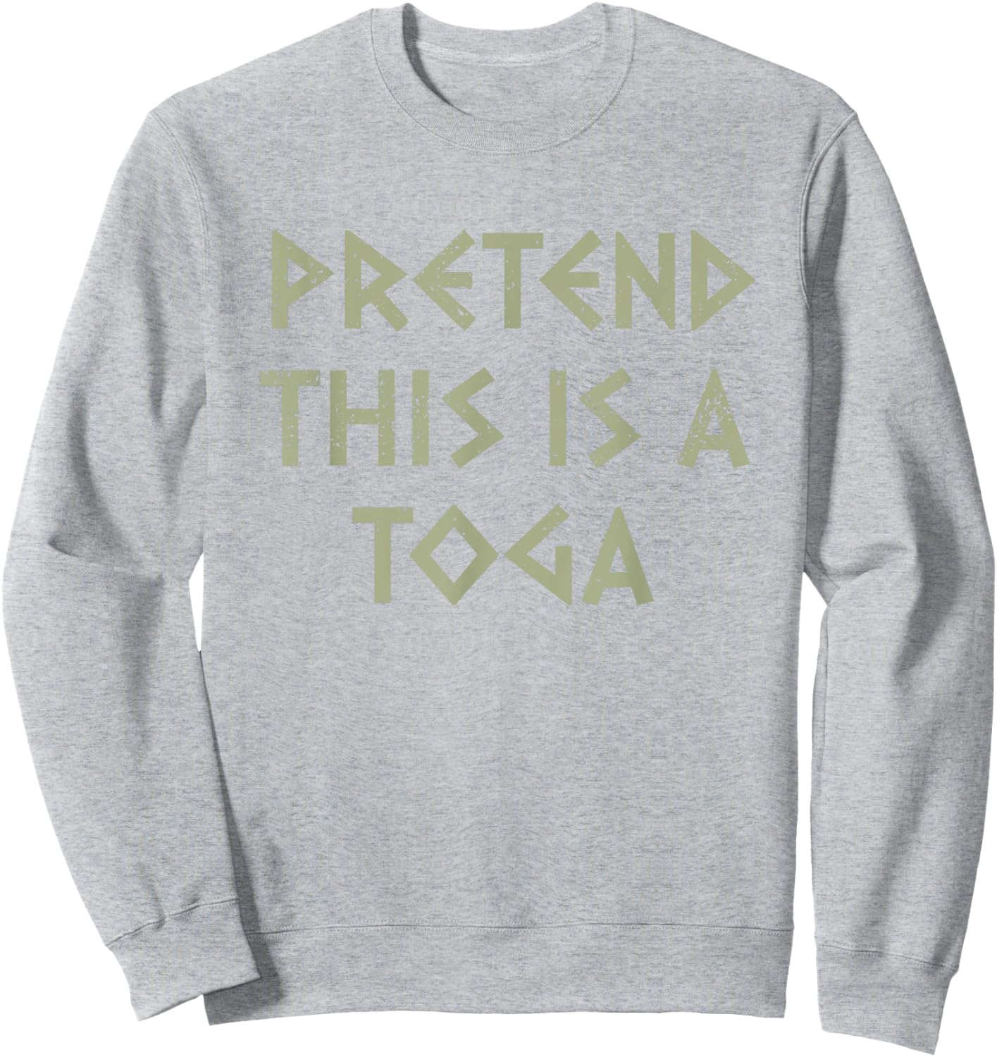 Pretend This Is A Toga Party Funny Greek Party Costume Sweatshirt - Sweatshirt | Ash