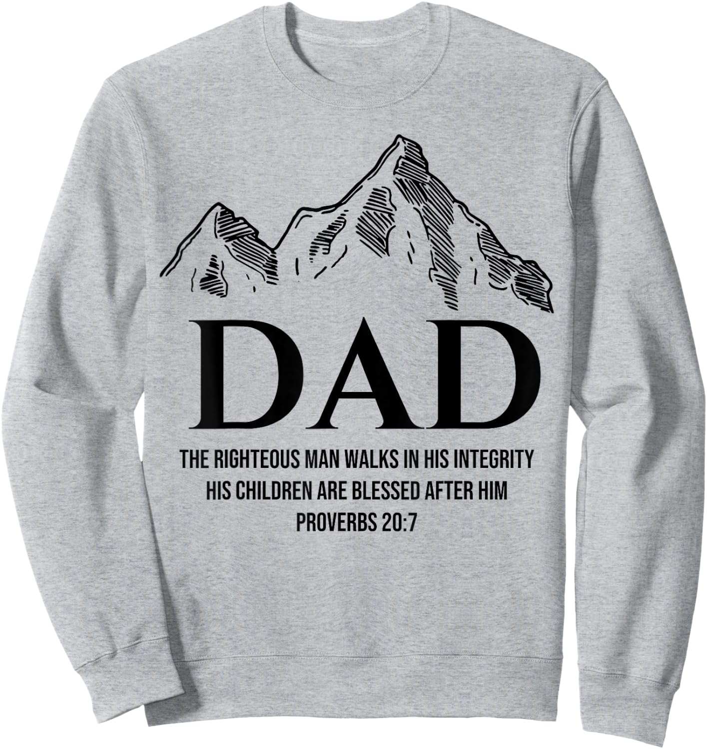 Dad The Righteous Man Walks In His Integrity His Children Sweatshirt - Sweatshirt | Ash