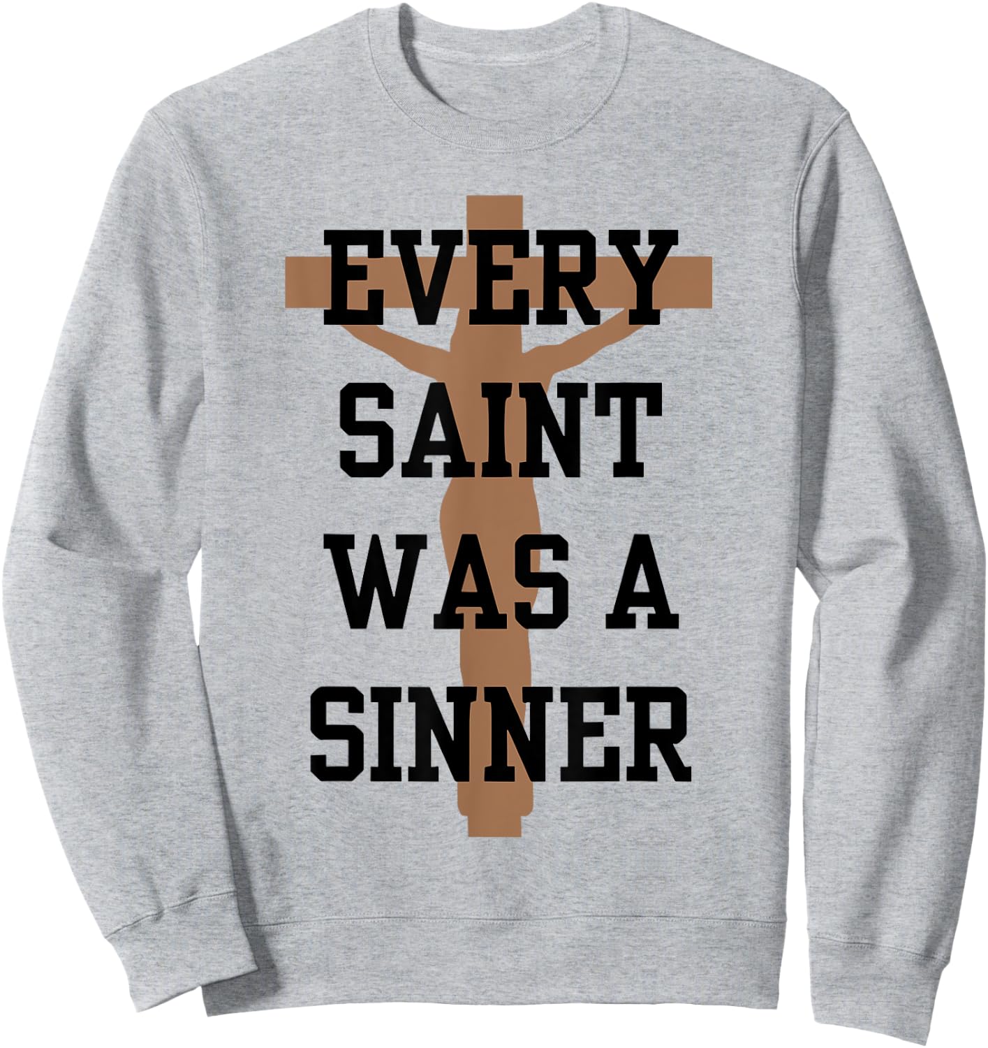 Every Saint Was A Sinner Sweatshirt - Sweatshirt | Ash