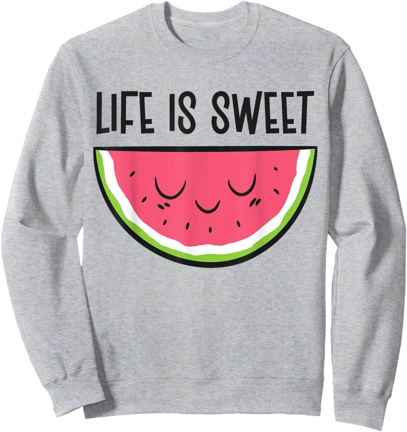 Watermelon Summer Fruit Life Is Sweet Sweatshirt - Sweatshirt | Ash