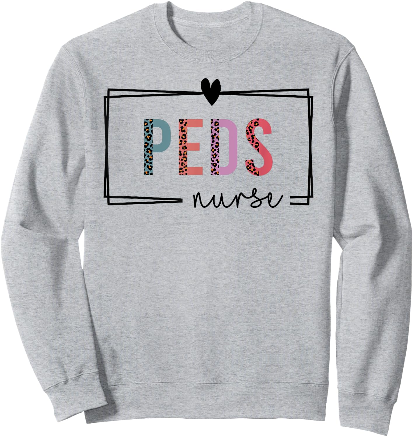 Peds Nurse Pediatric Nurse Nurses Day Sweatshirt - Sweatshirt | Ash
