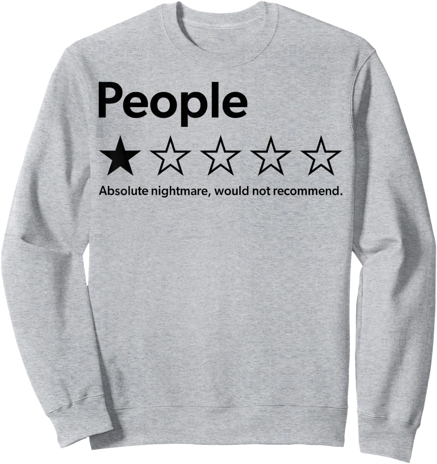 People Rating Absolute Nightmare Would Not Recommend Sweatshirt - Sweatshirt | Ash