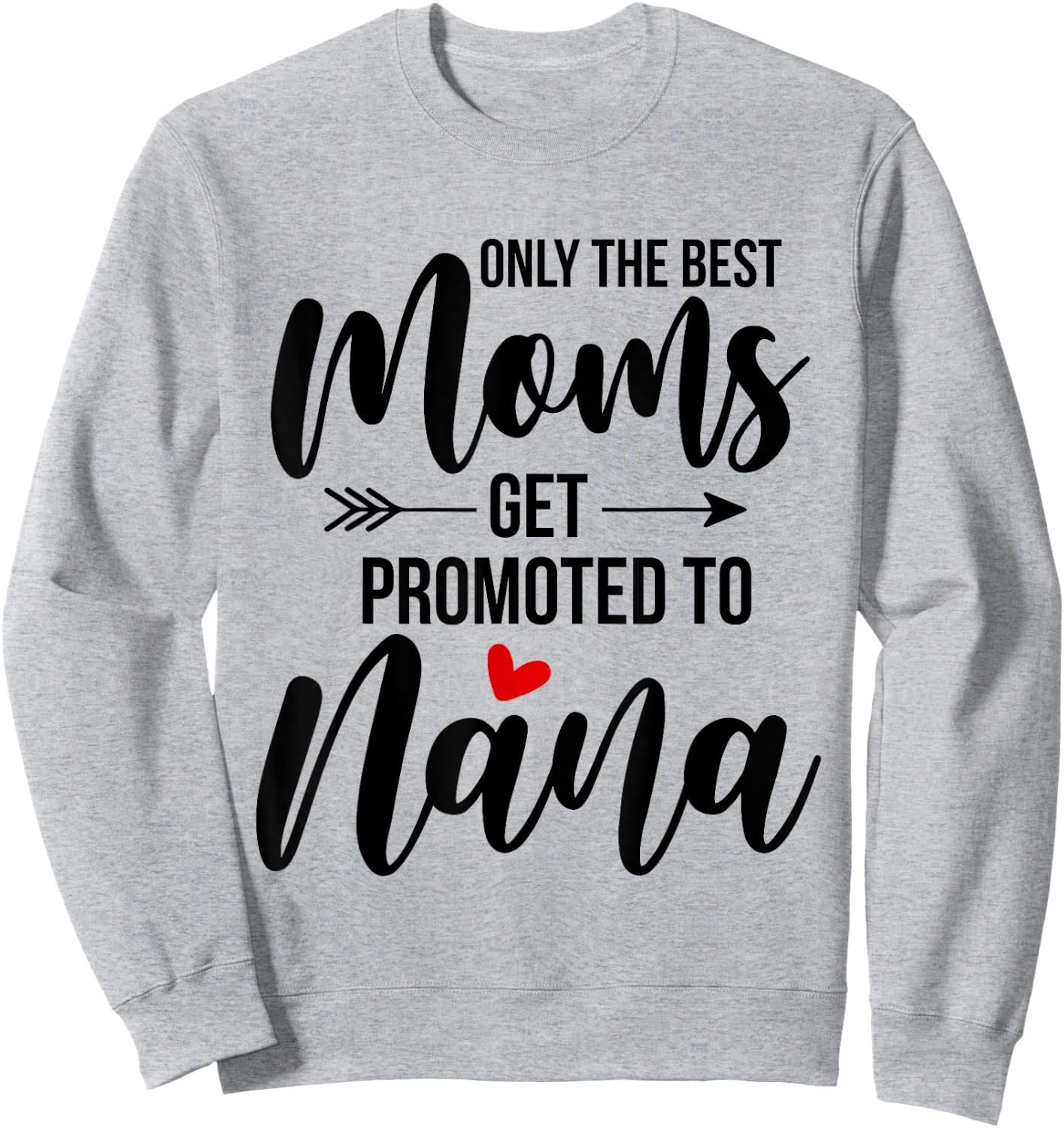 Only The Best Moms Get Promoted To Grammy Announcement Funny Sweatshirt - Sweatshirt | Ash