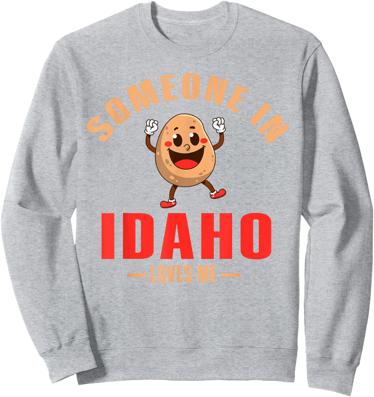 Someone In Idaho Loves Me Sweatshirt - Sweatshirt | Ash