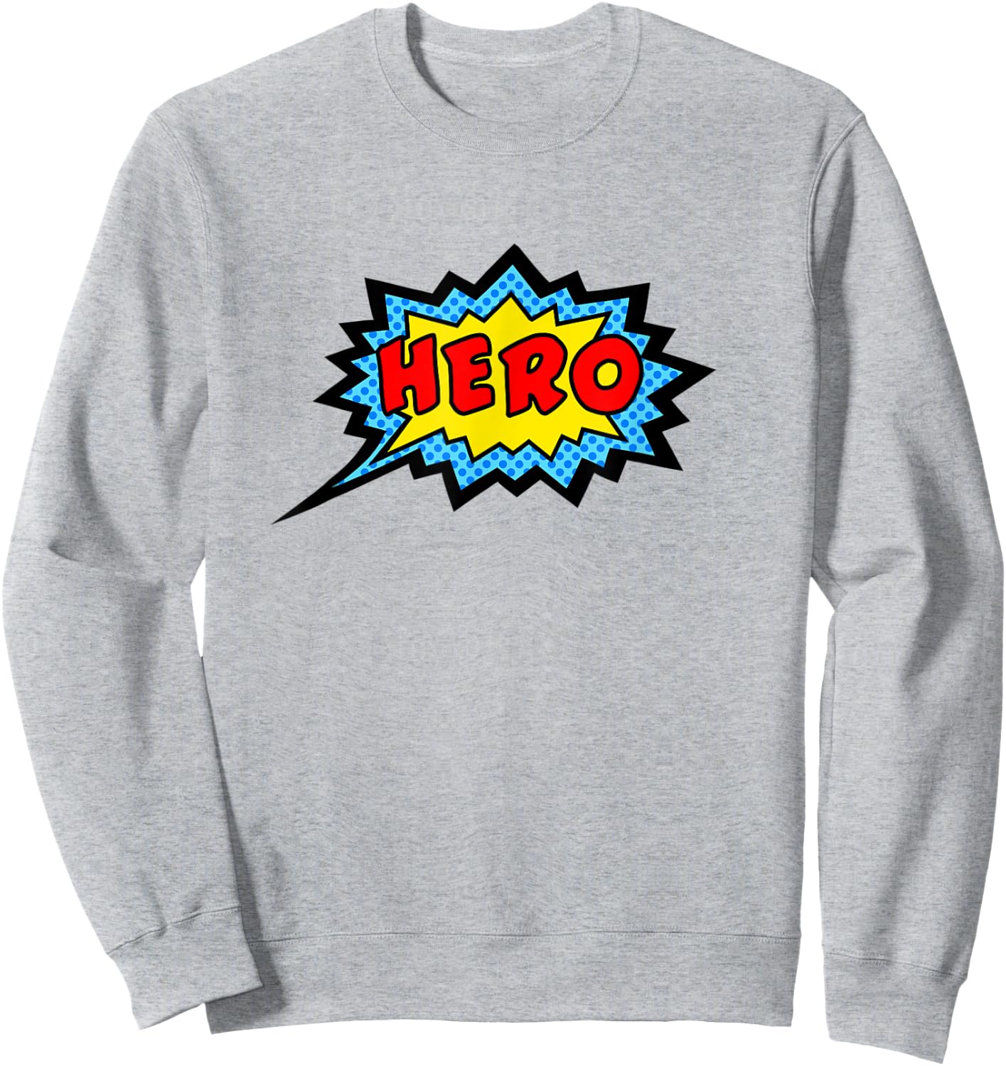 Hero superhero comic speech bubble funny sayings pop art Sweatshirt - Sweatshirt | Ash