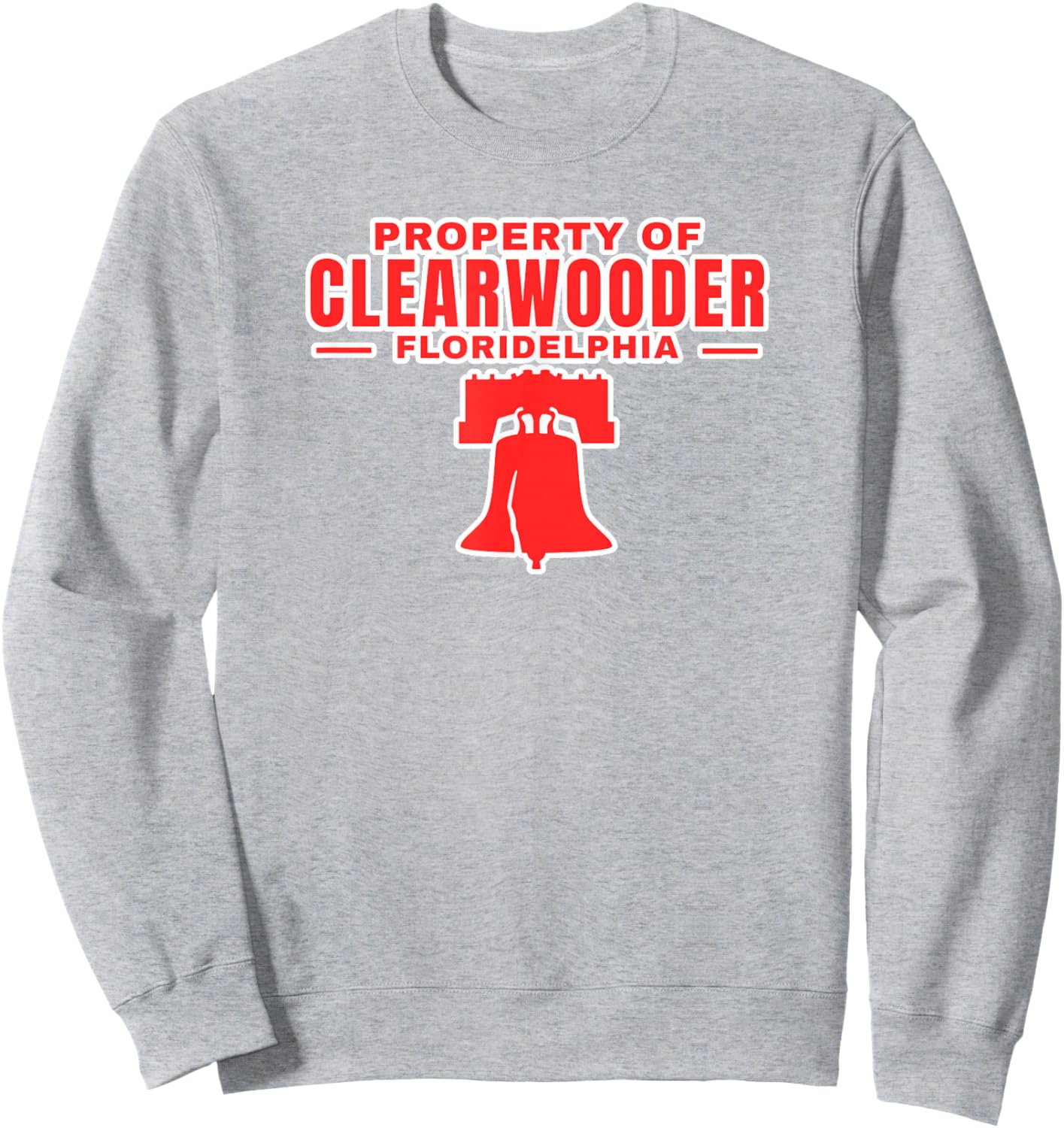 Clearwooder Funny Philadelphia Slang Clearwater FL Philly Sweatshirt - Sweatshirt | Ash