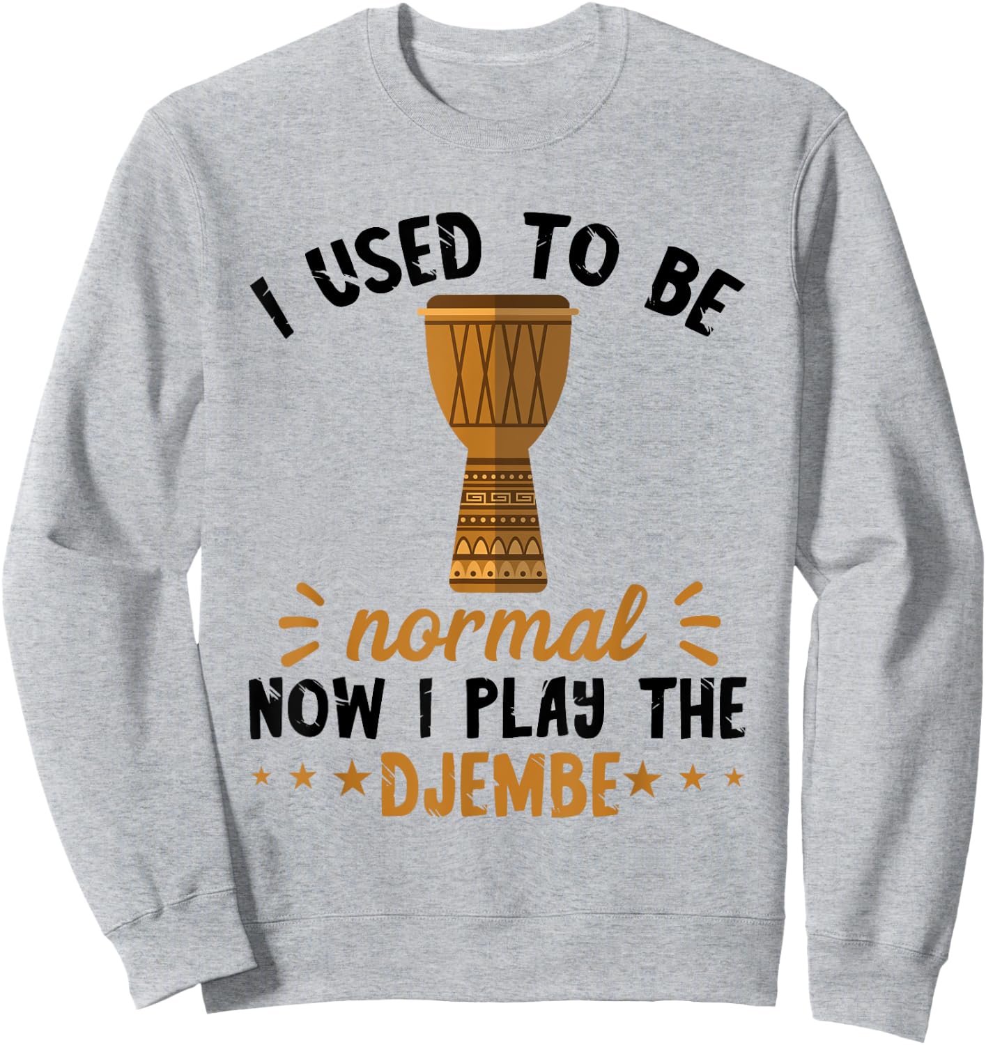 Djembe I Used To Be Normal Drummer African Drum Drumming Sweatshirt - Sweatshirt | Ash