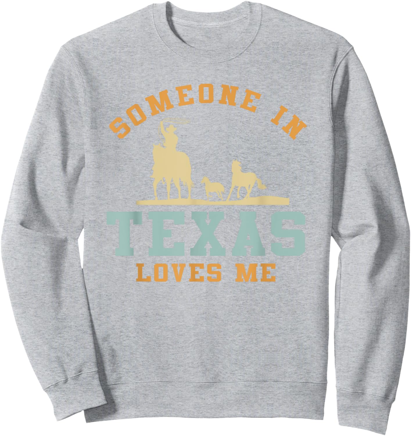 Someone In Texas Loves Me Sweatshirt - Sweatshirt | Ash