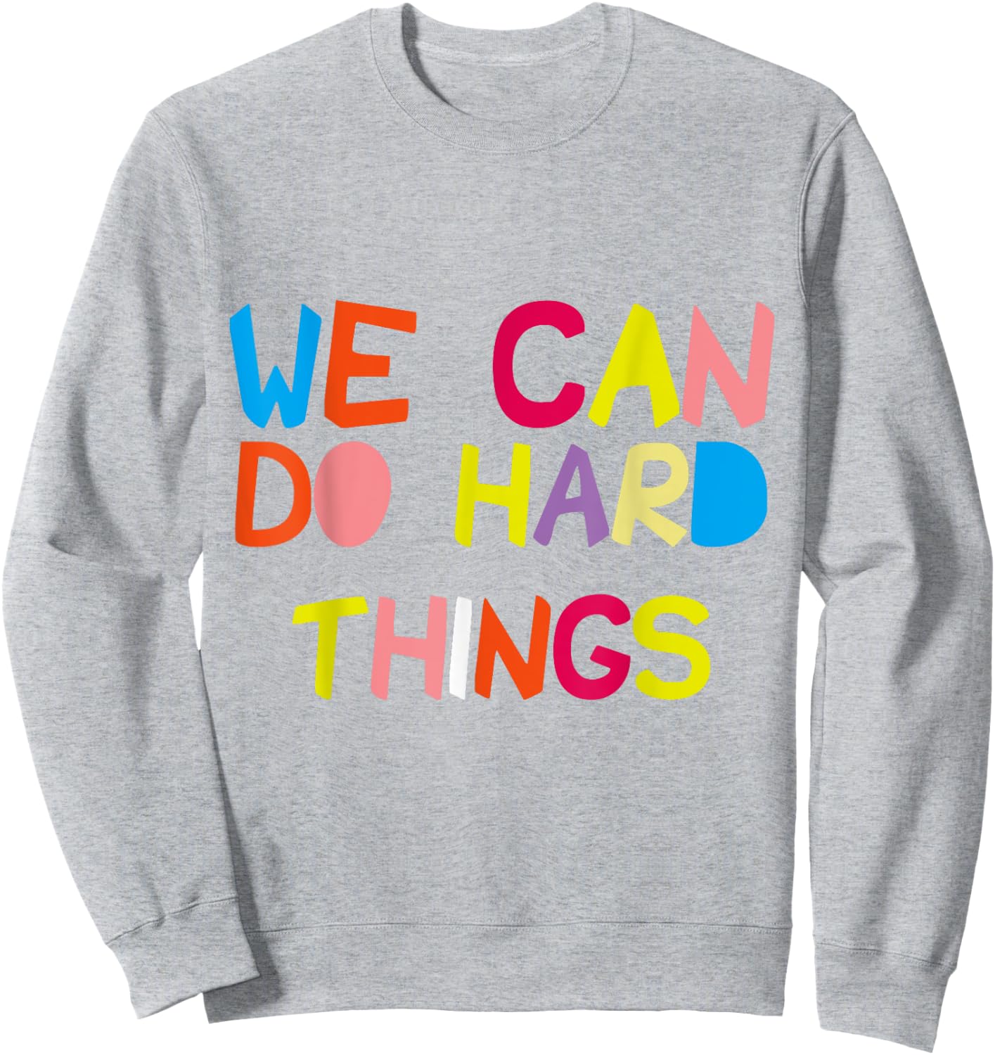 We Can Do Hard-Things Teacher Sweatshirt - Sweatshirt | Ash