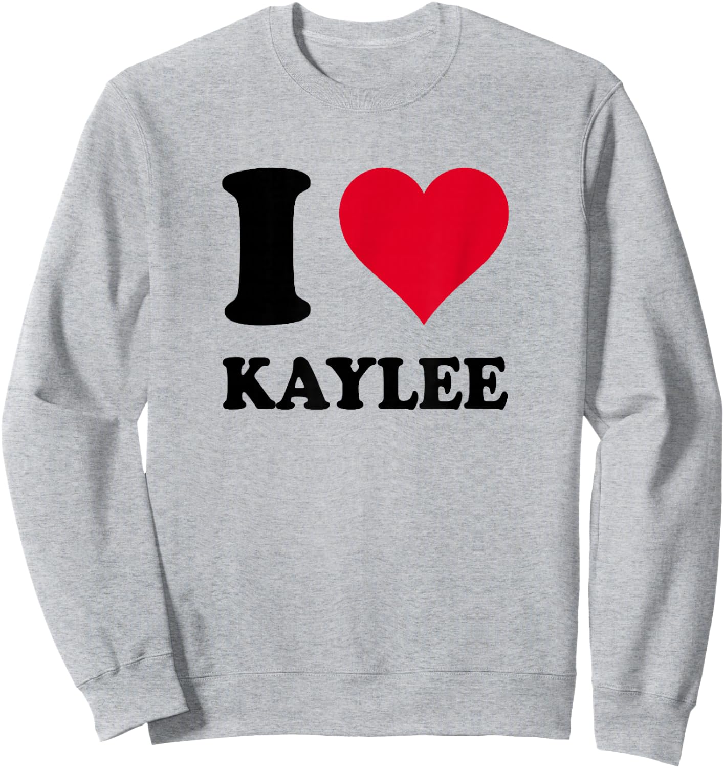 I Love Kaylee Sweatshirt - Sweatshirt | Ash