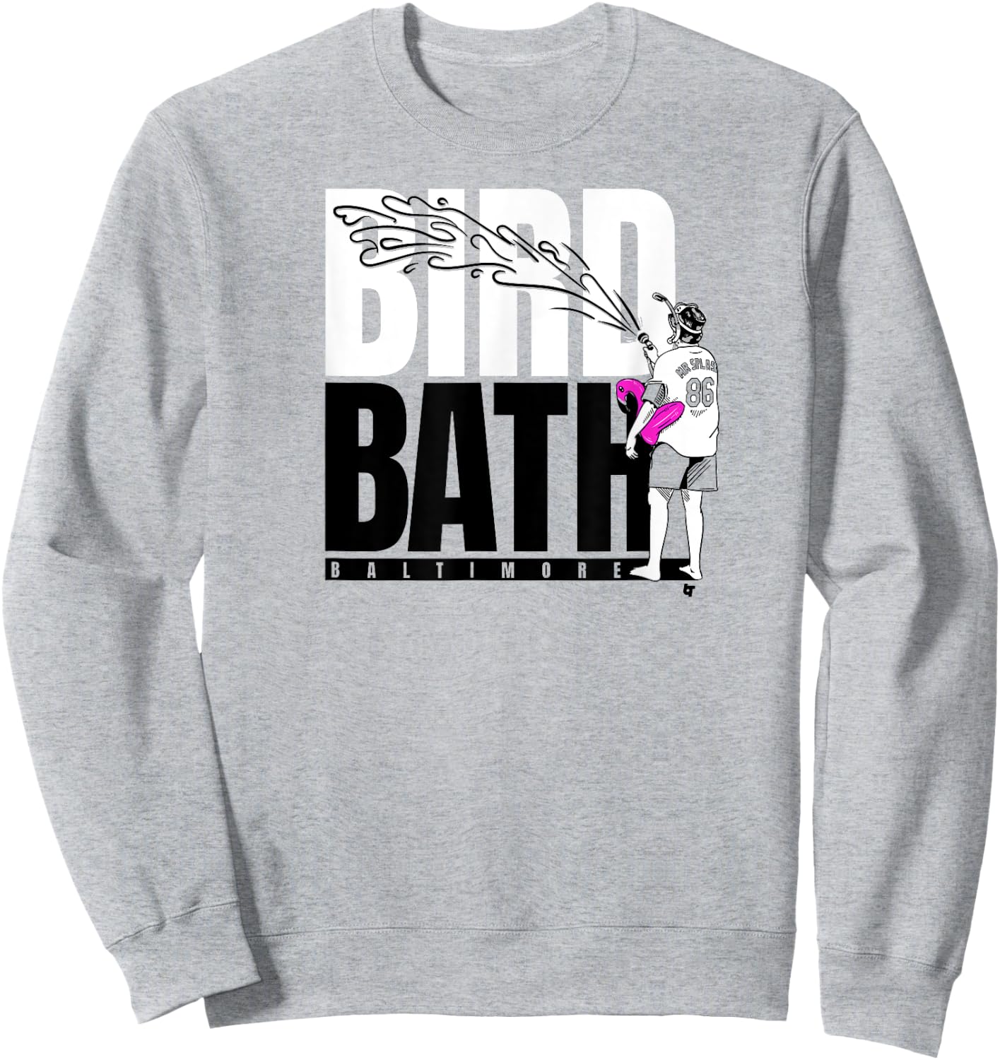Baltimore Baseball: Mr. Splash Bird Bath Sweatshirt - Sweatshirt | Ash
