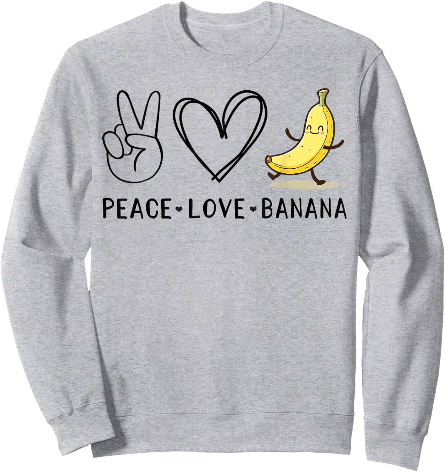 Funny Love Bananas Shirt Cute Banana Gifts Peace Love Banana Sweatshirt - Sweatshirt | Ash