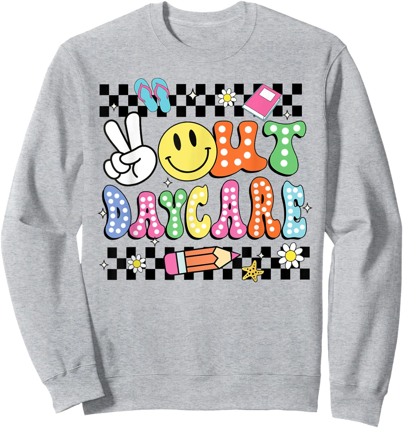 Peace Out Daycare Groovy Student Graduation Gifts Sweatshirt - Sweatshirt | Ash