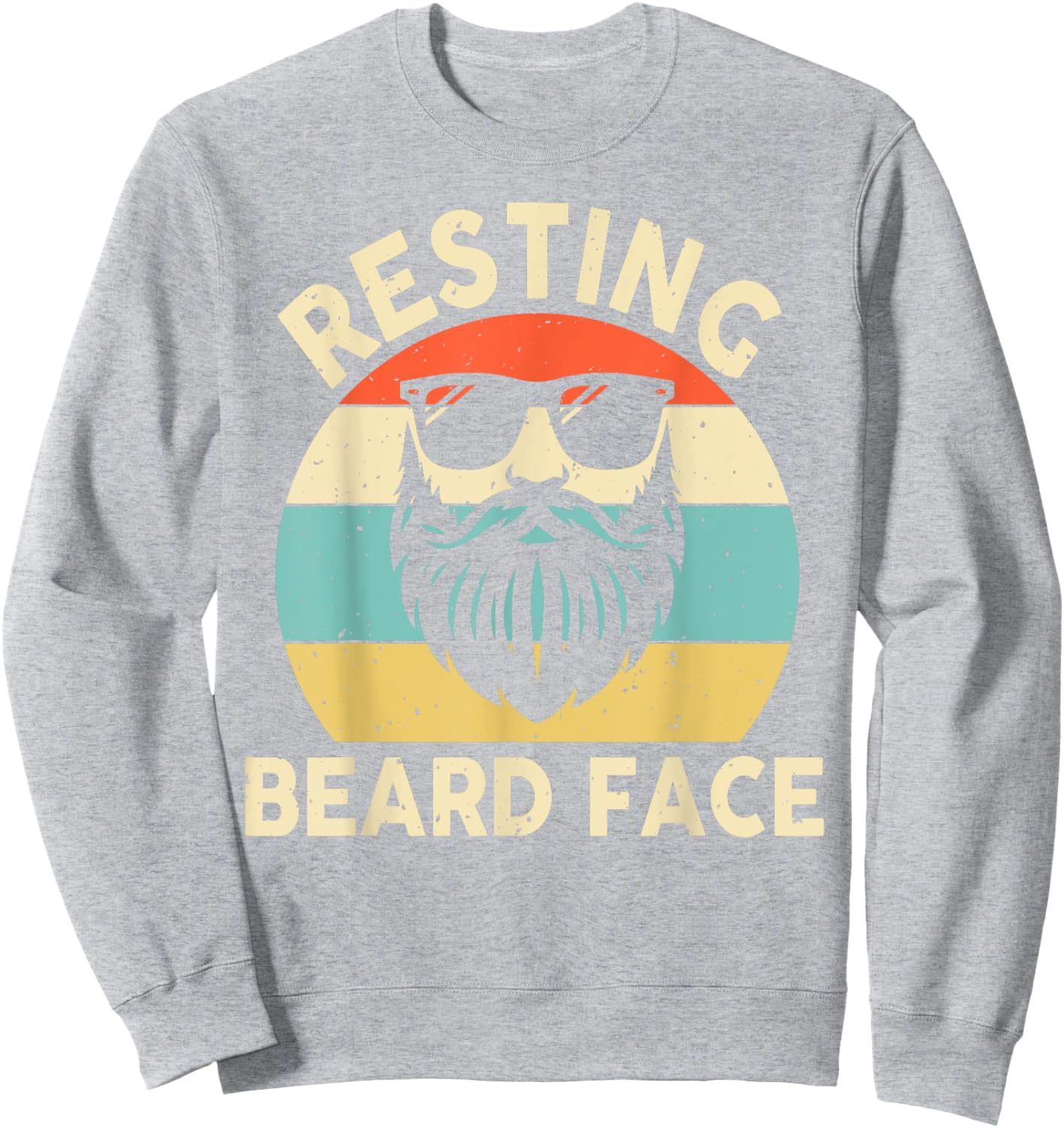 Beard Shirt Men Dad Grandpa Resting Beard Face Father’s Day Sweatshirt - Sweatshirt | Ash