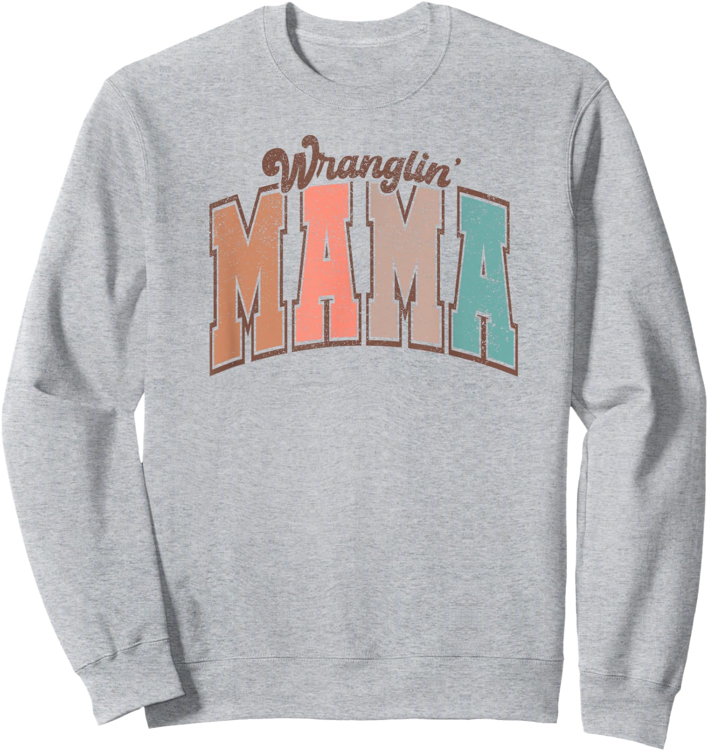 Wranglin Mama Mothers Day Show Sheep Mom Show Barn Mama Sweatshirt - Sweatshirt | Ash
