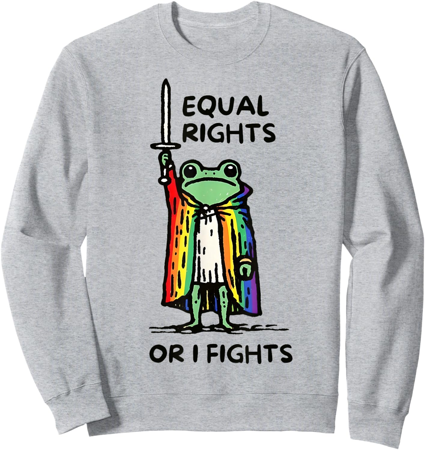 Equal Rights Or I Fights Funny Frog Rainbow LGBTQ Pride Sweatshirt - Sweatshirt | Ash