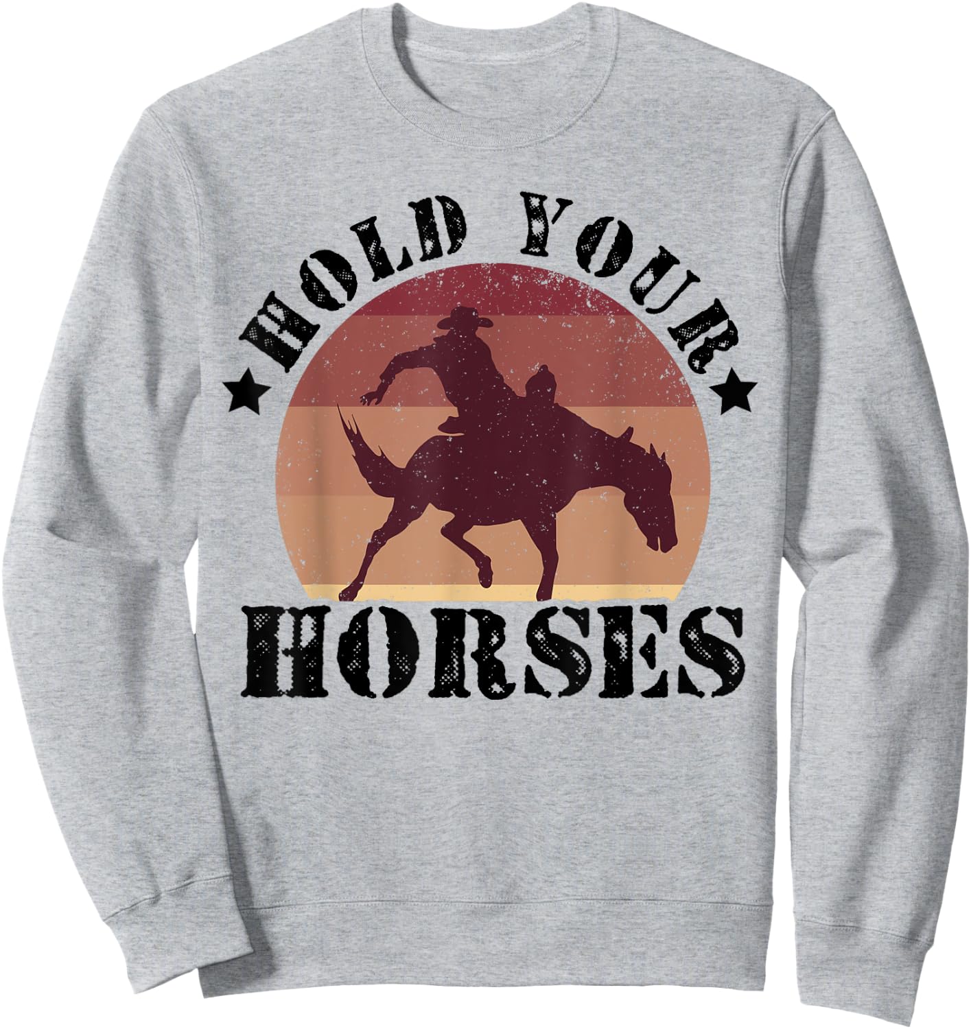 Hold Your Horses Equestrian Horse Riding Farmer Horses Barn Sweatshirt - Sweatshirt | Ash