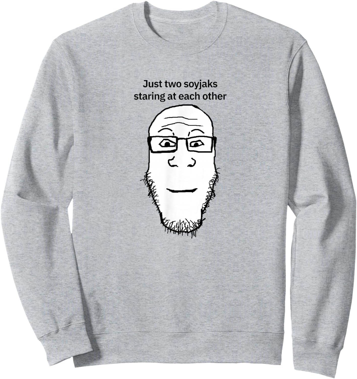 Soyjak Soy Wojak Soyboy Funny Meme Neutraljak Funny Soyjack Sweatshirt - Sweatshirt | Ash