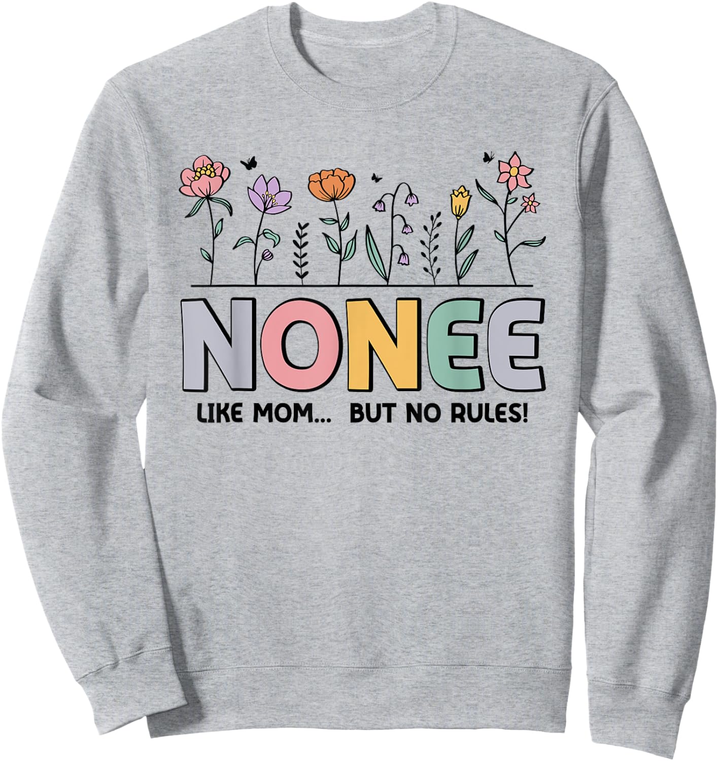Nonee Like Mom... But No Rules Sweatshirt - Sweatshirt | Ash