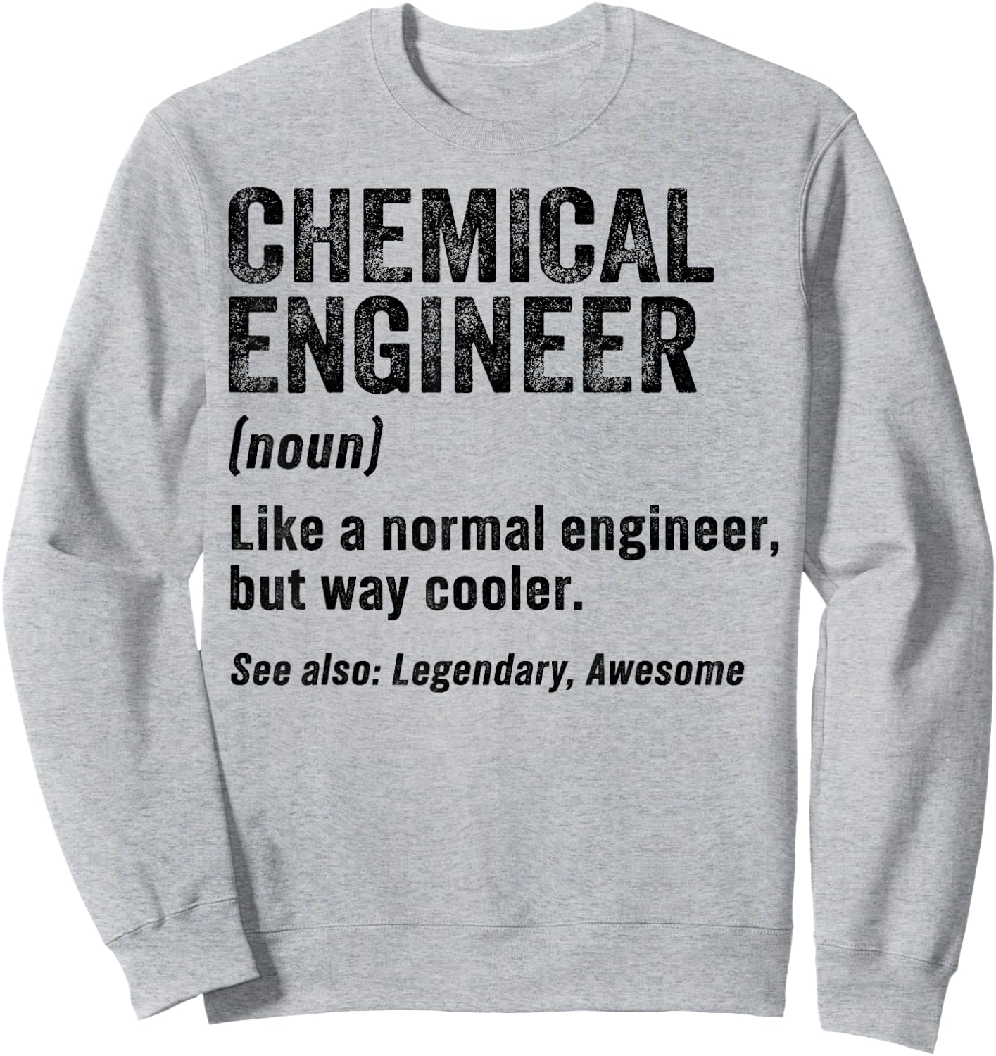 Funny Chemical Engineer Definition Chemical Engineering Sweatshirt - Sweatshirt | Ash