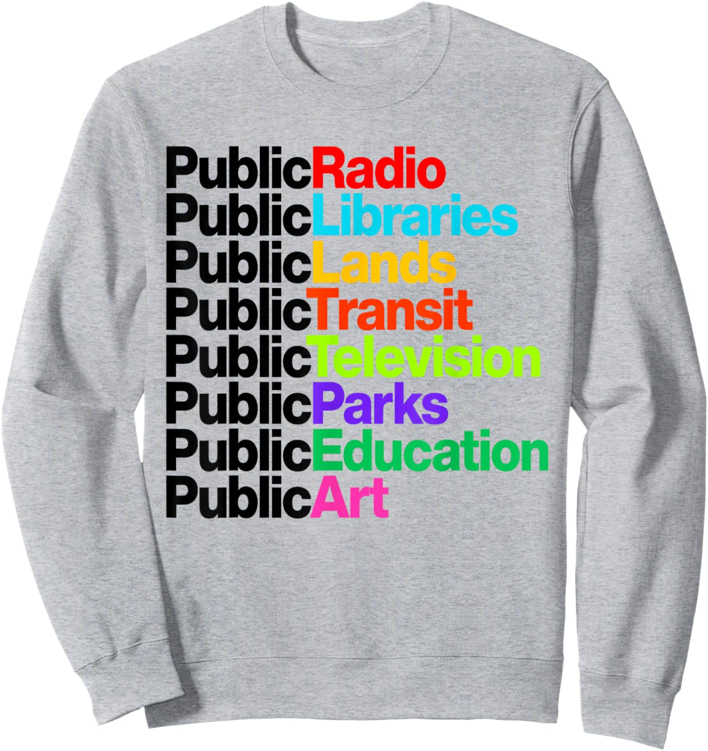 Public Radio Libraries Lands Transit Television Parks Sweatshirt - Sweatshirt | Ash