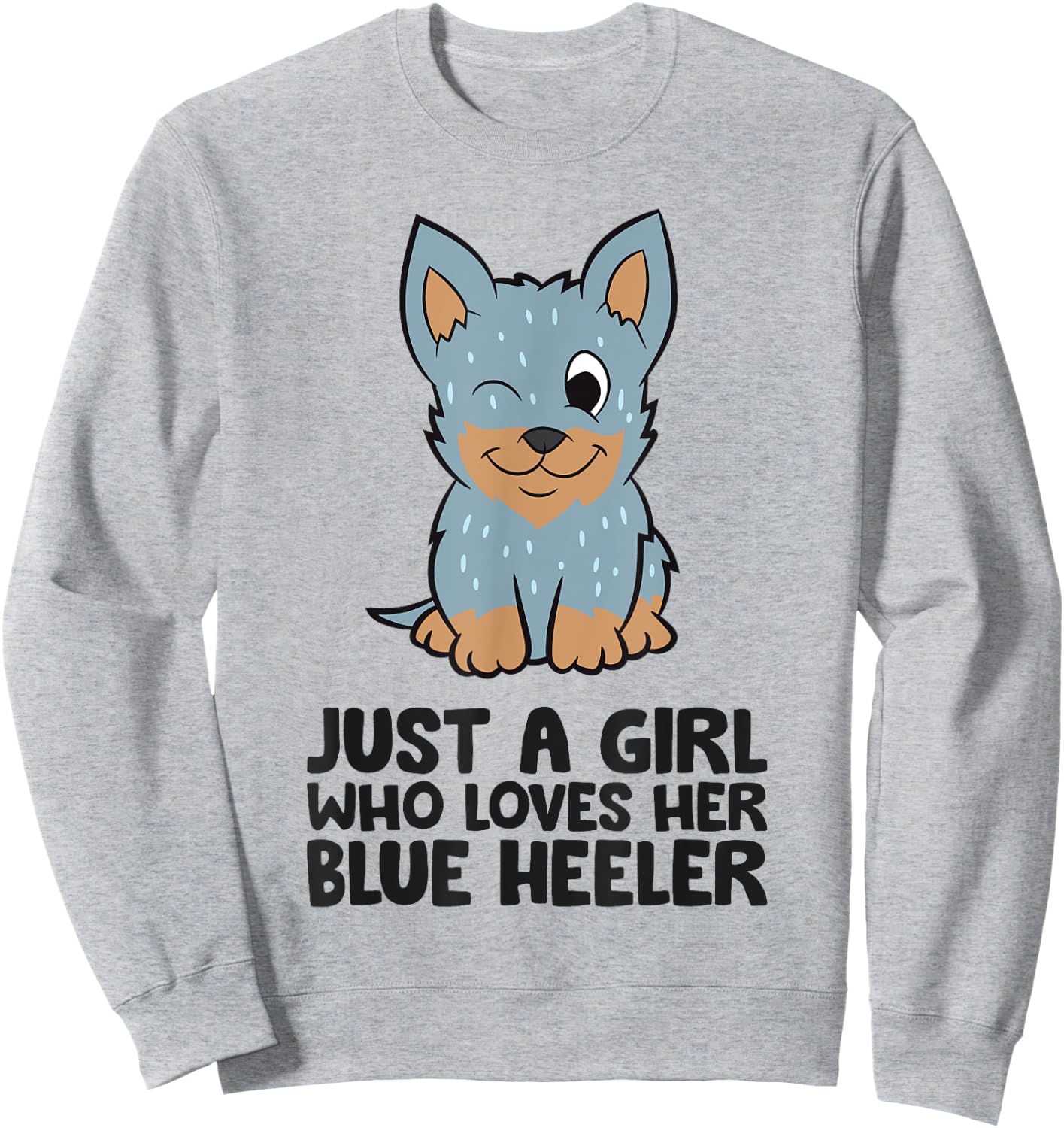 Just A Girl Who Loves Her Blue Heeler Sweatshirt - Sweatshirt | Ash