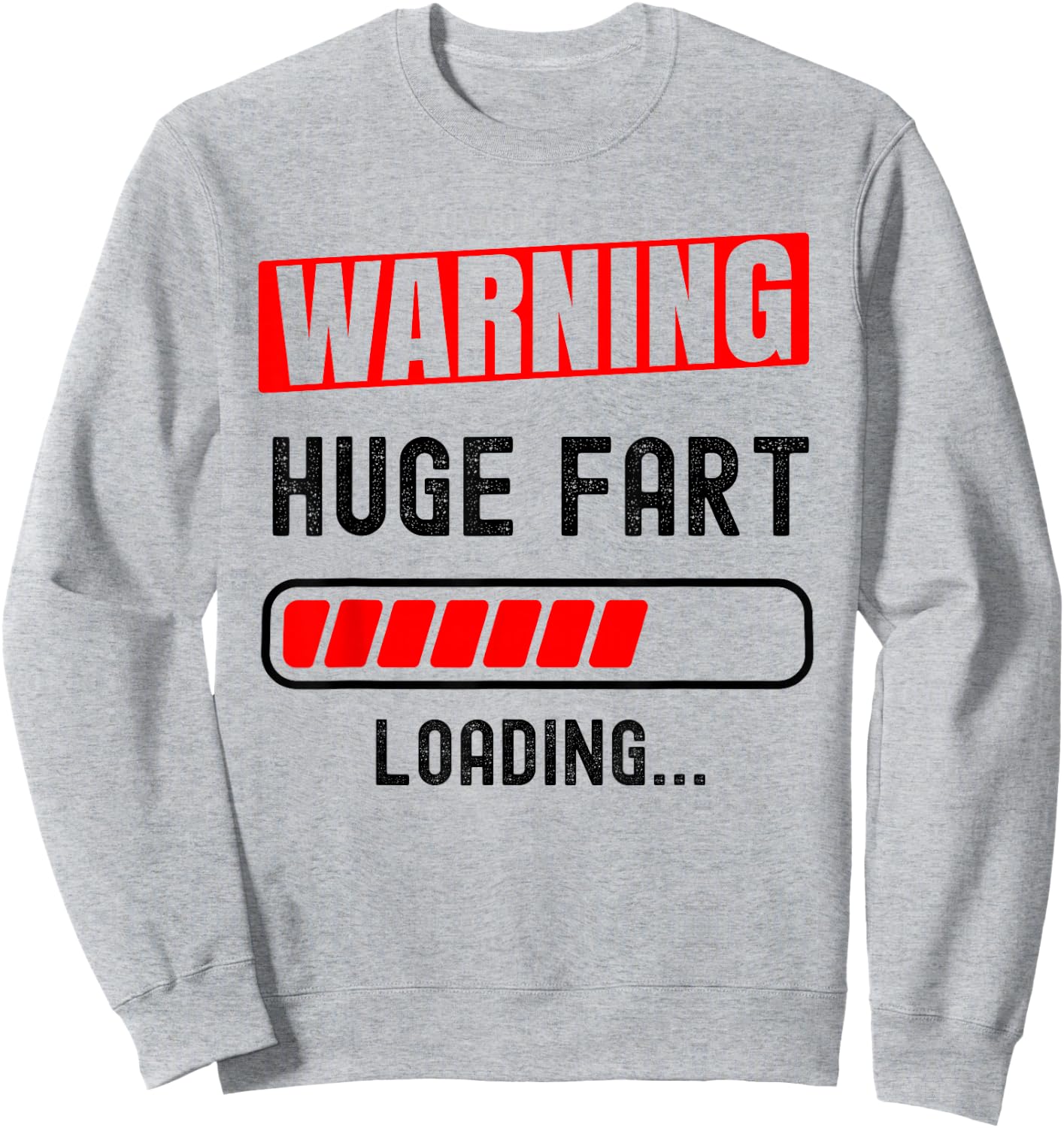 HUGE FART, LOADING.. Funny farter design Sweatshirt - Sweatshirt | Ash