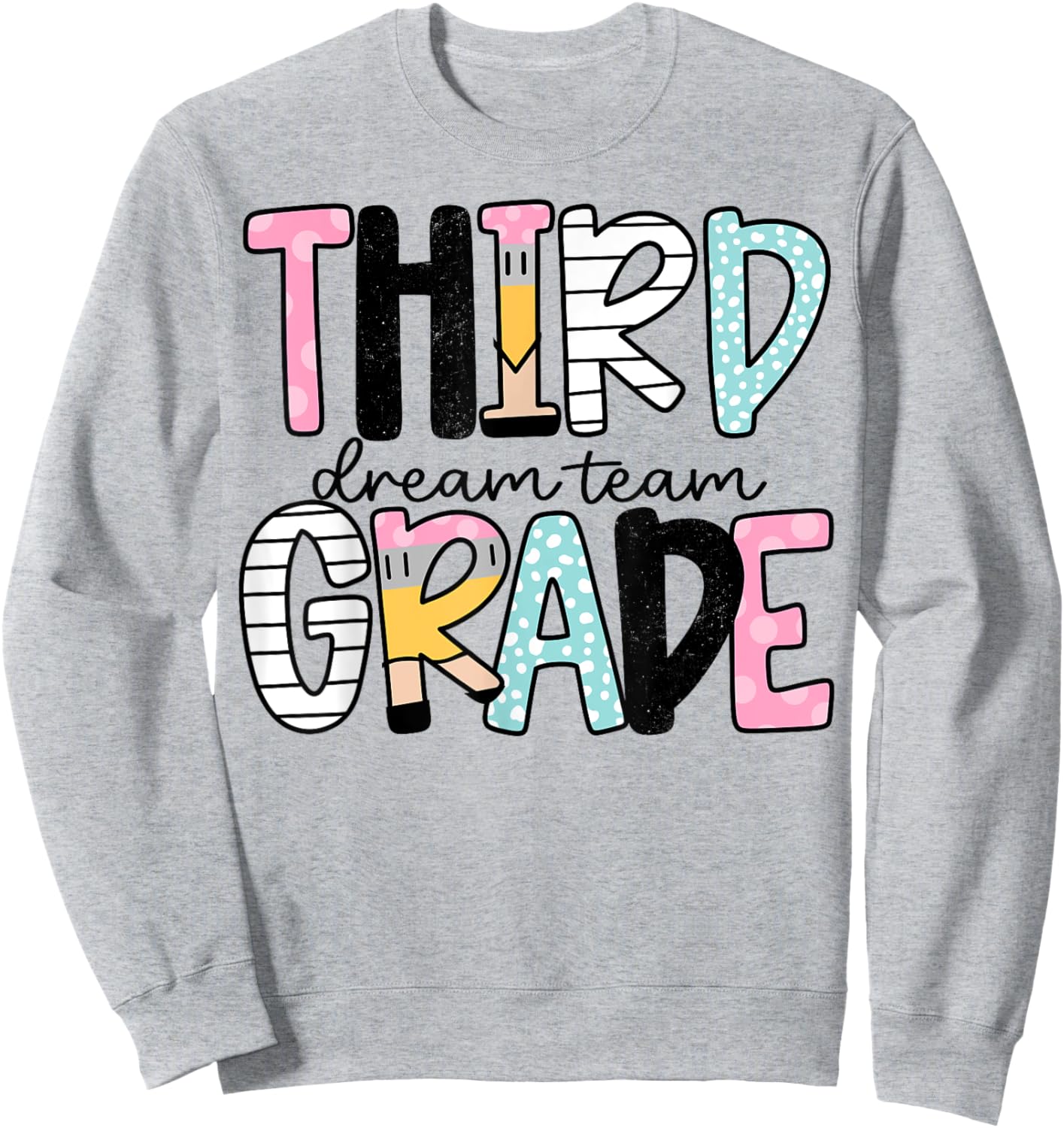 Third Grade Dream Team Back to School 1st Grade Teacher Sweatshirt - Sweatshirt | Ash
