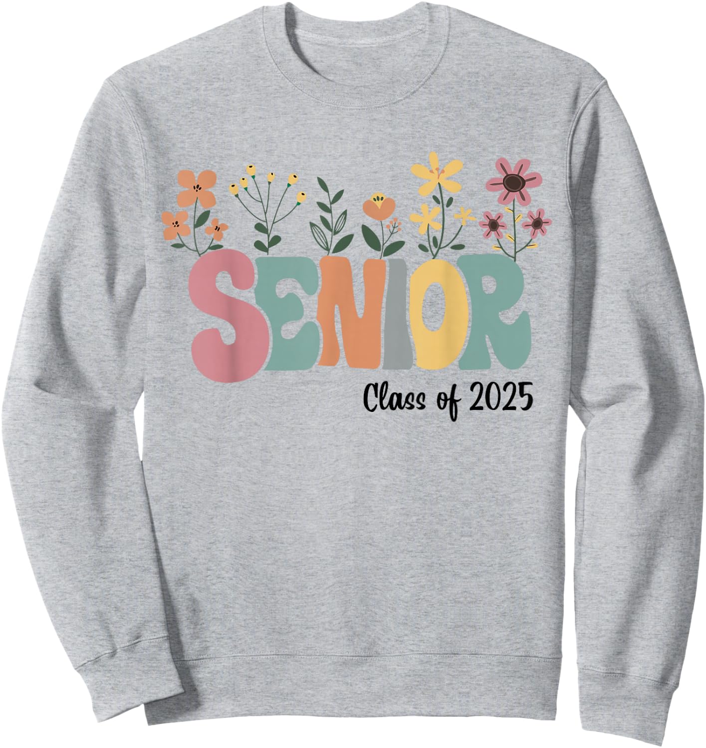 Retro Groovy Senior 25 Class Of 2025 Graduation Flower Sweatshirt - Sweatshirt | Ash