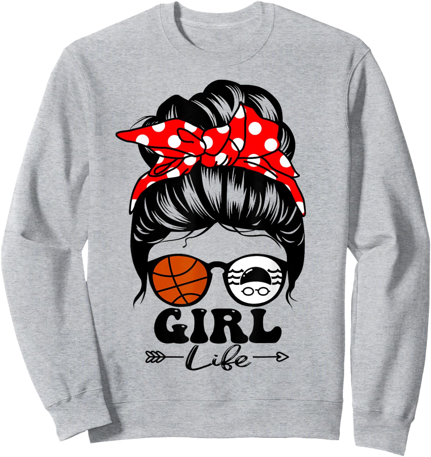 Girl Life Messy Bun Hair Funny Swim Basketball Player Girl Sweatshirt - Sweatshirt | Ash