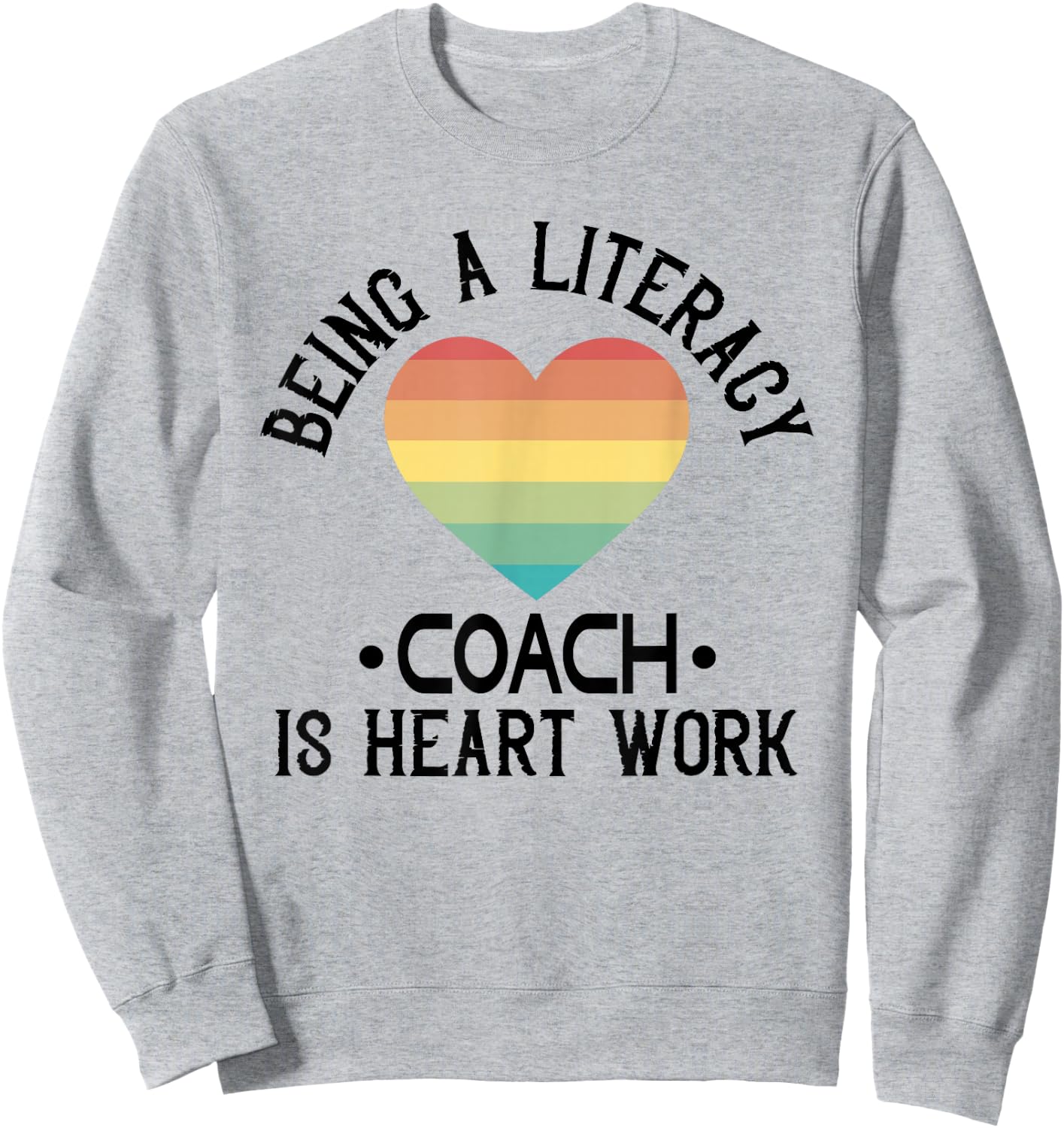 Literacy Coach Literacy Day Heart Work Reading Teacher Sweatshirt - Sweatshirt | Ash
