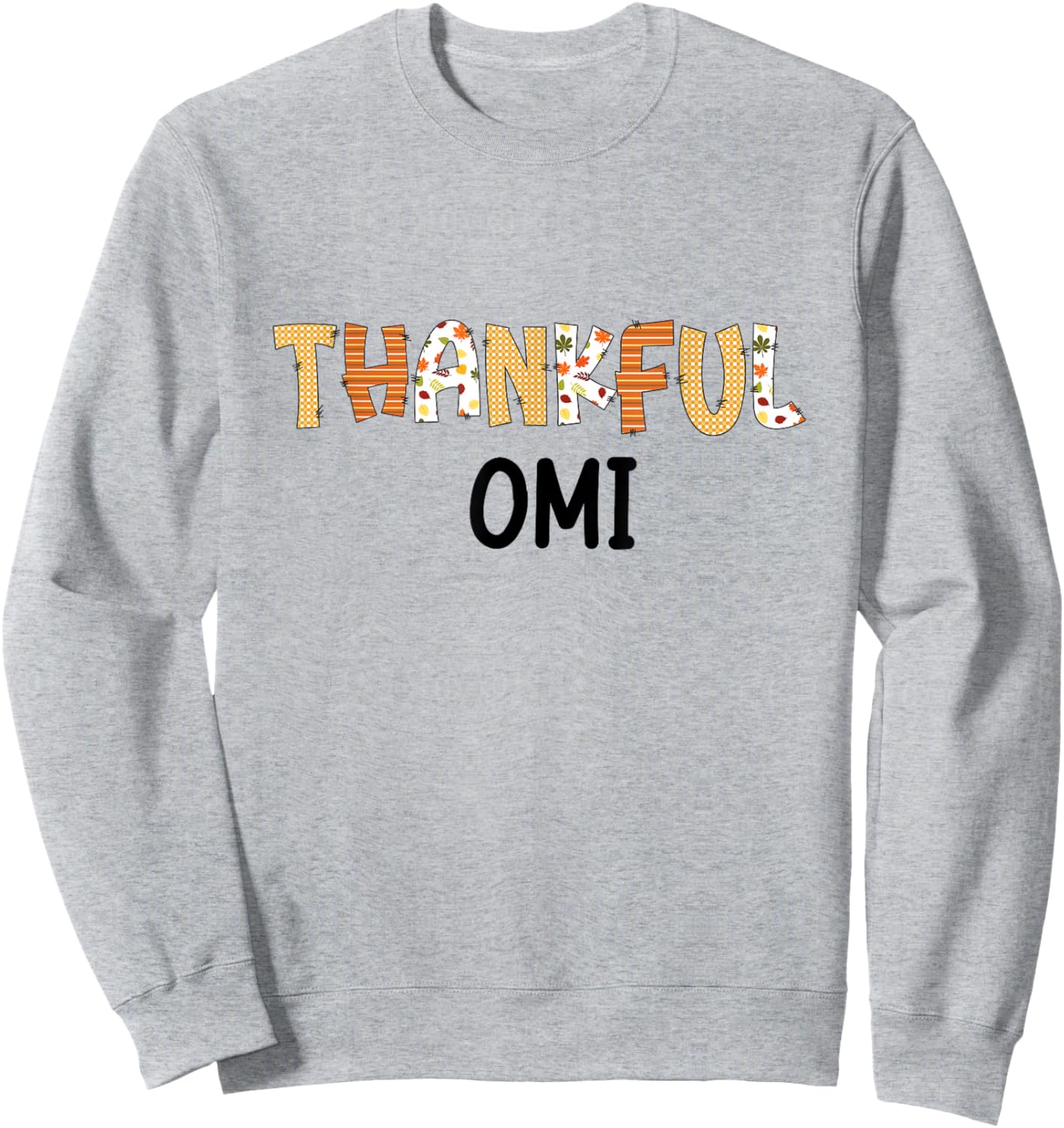 Thankful Omi Autumn Theme Fall Thanksgiving Grandma Sweatshirt - Sweatshirt | Ash
