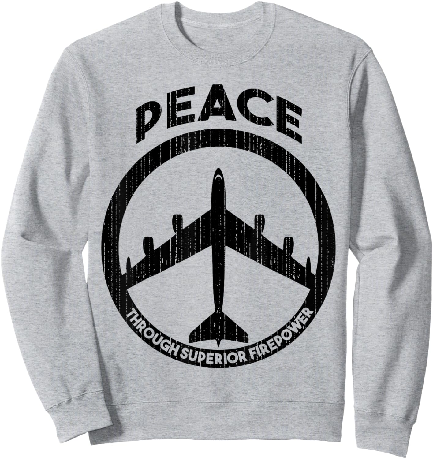 Peace Through Superior Firepower Sweatshirt - Sweatshirt | Ash