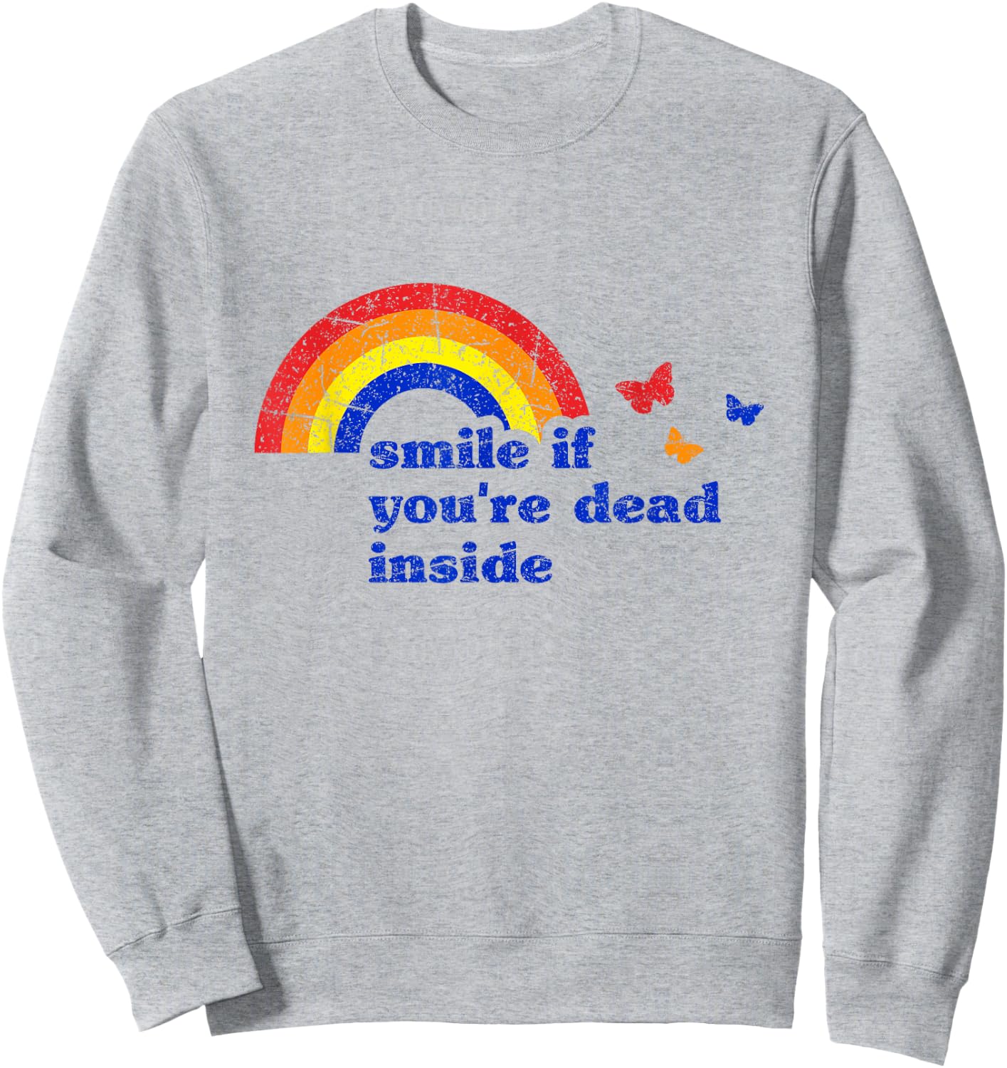 "Smile if You're Dead Inside" Rainbow Vintage Dark Humor Sweatshirt - Sweatshirt | Ash