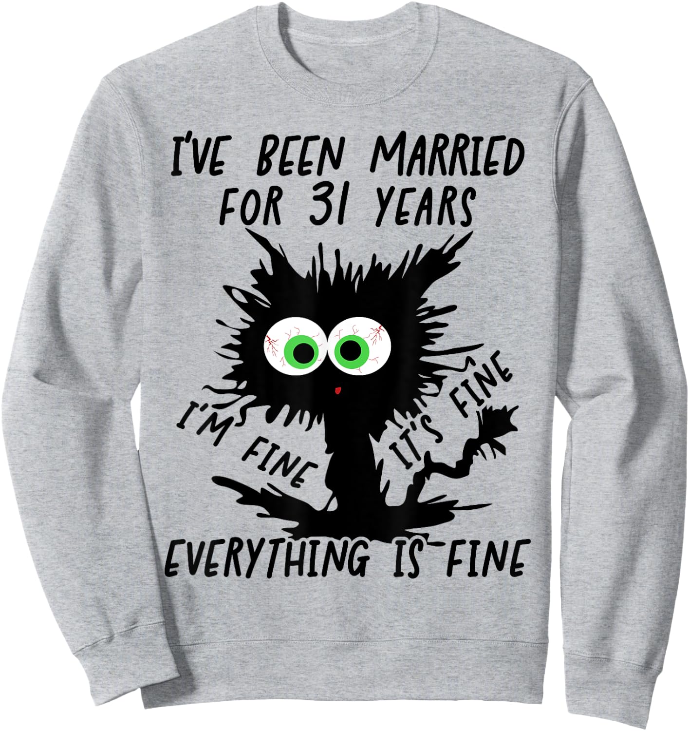 I've Been Married For 31 Years Sweatshirt - Sweatshirt | Ash