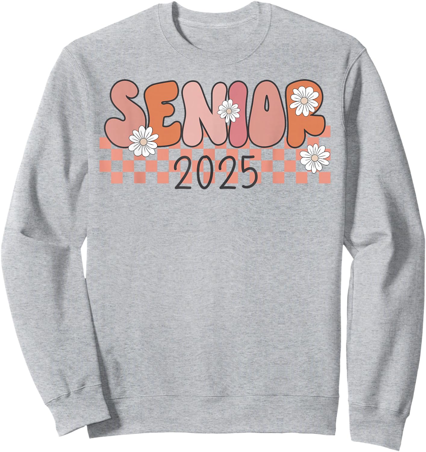 Senior 2025 Class of 2025 Seniors Graduation 2025 Funny Sweatshirt - Sweatshirt | Ash