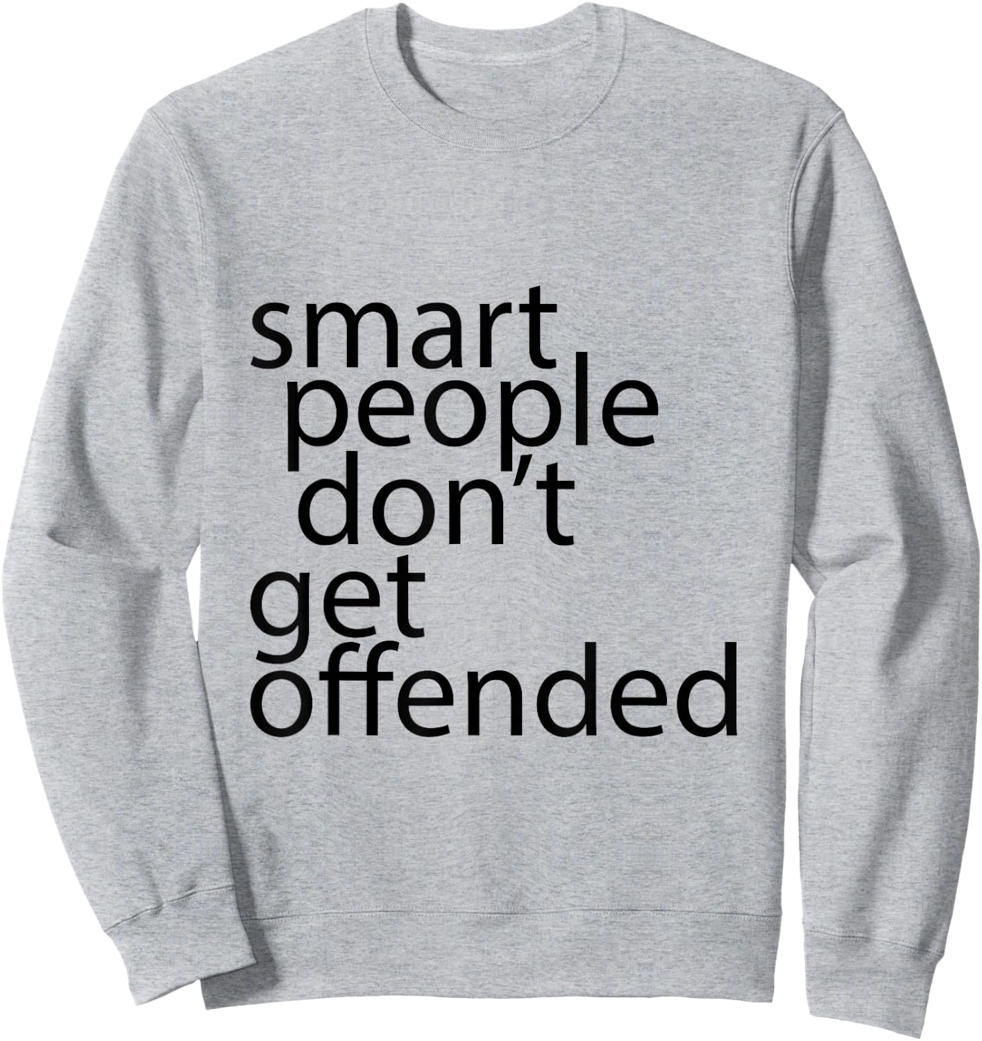 Smart people don't get offended Sweatshirt - Sweatshirt | Ash