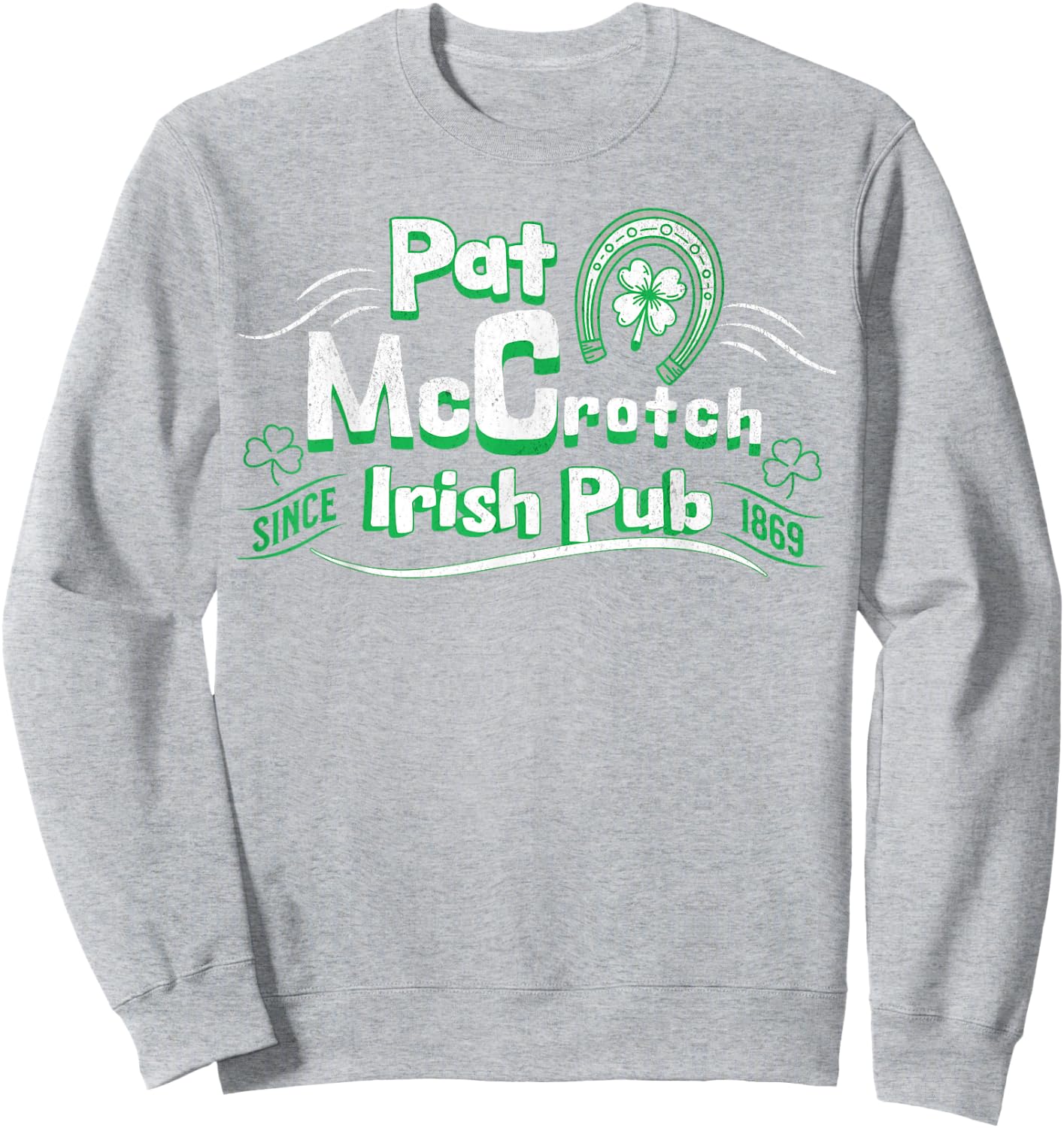 Pat McCrotch Irish Pub Adult Funny St. Patricks Day Sweatshirt - Sweatshirt | Ash