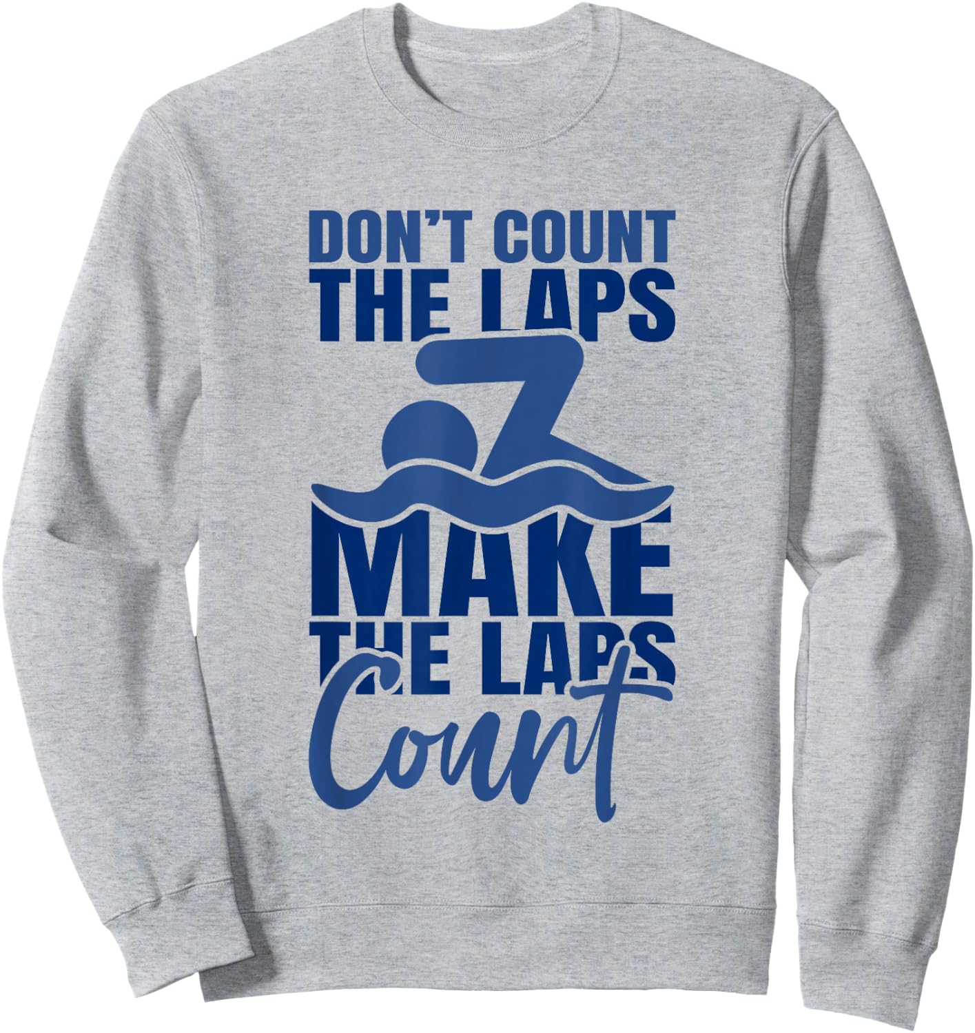 Swimmer Saying Swimming Motivation Professional Swimmer Sweatshirt - Sweatshirt | Ash