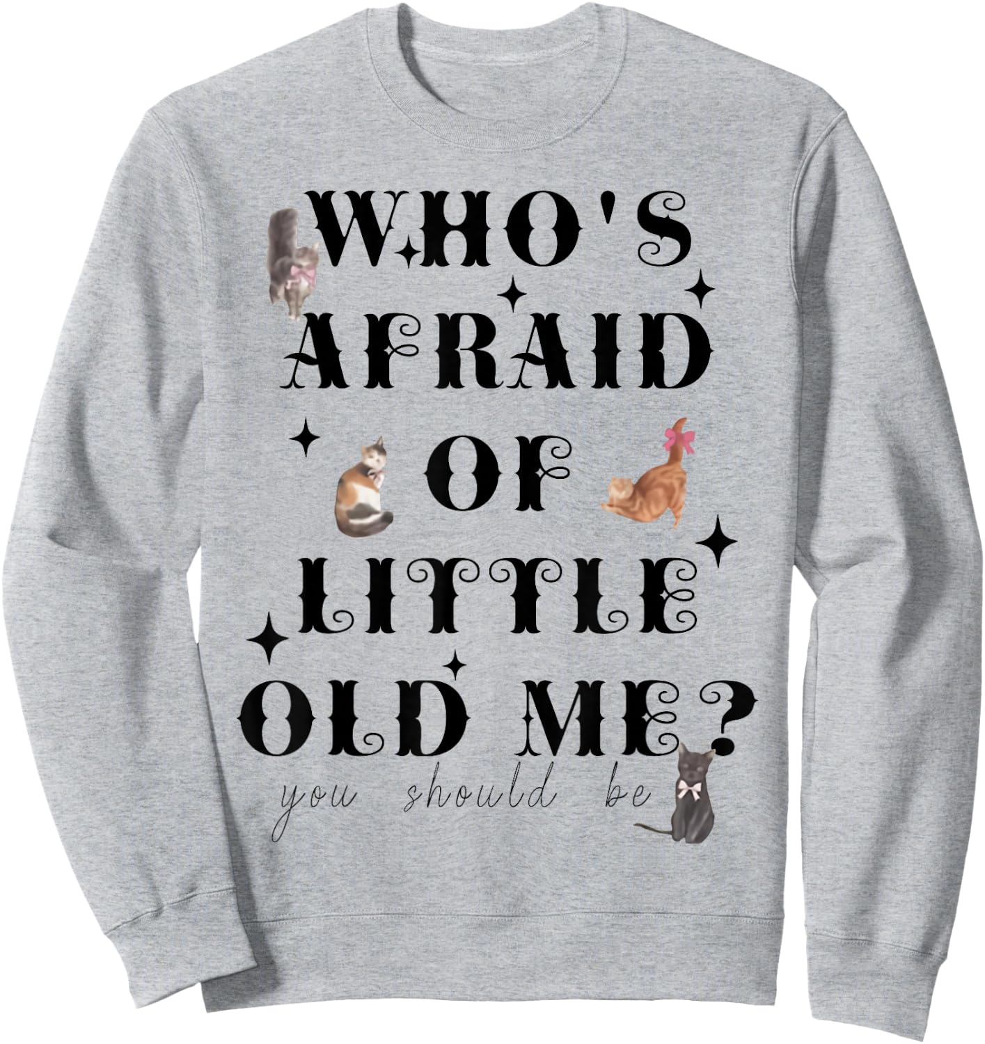 Who's Afraid Of Little Funny Old Me Men Women Retro Sweatshirt - Sweatshirt | Ash